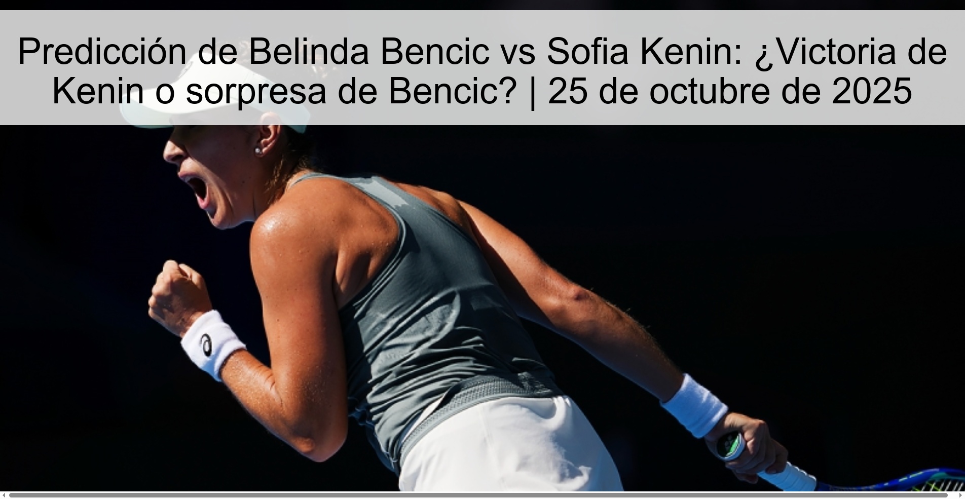 Belinda Bencic vs Sofia Kenin Prediction: Kenin Victory or Bencic Surprise? | October 25, 2025