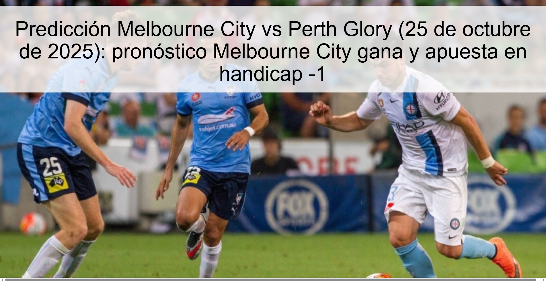 Melbourne City vs Perth Glory prediction (October 25, 2025): Melbourne City win prediction and bet on -1 handicap