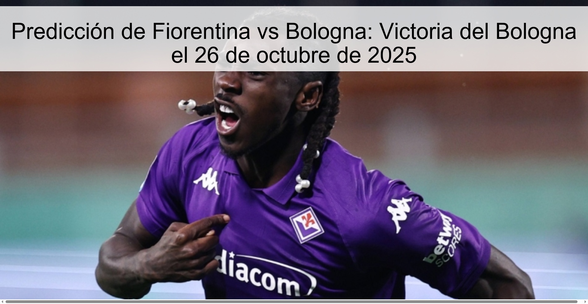 Predicción de Fiorentina vs Bologna: Victoria del Bologna el 26 de octubre de 2025 1 Predicción de Fiorentina vs Bologna: Victoria del Bologna el 26 de octubre de 2025