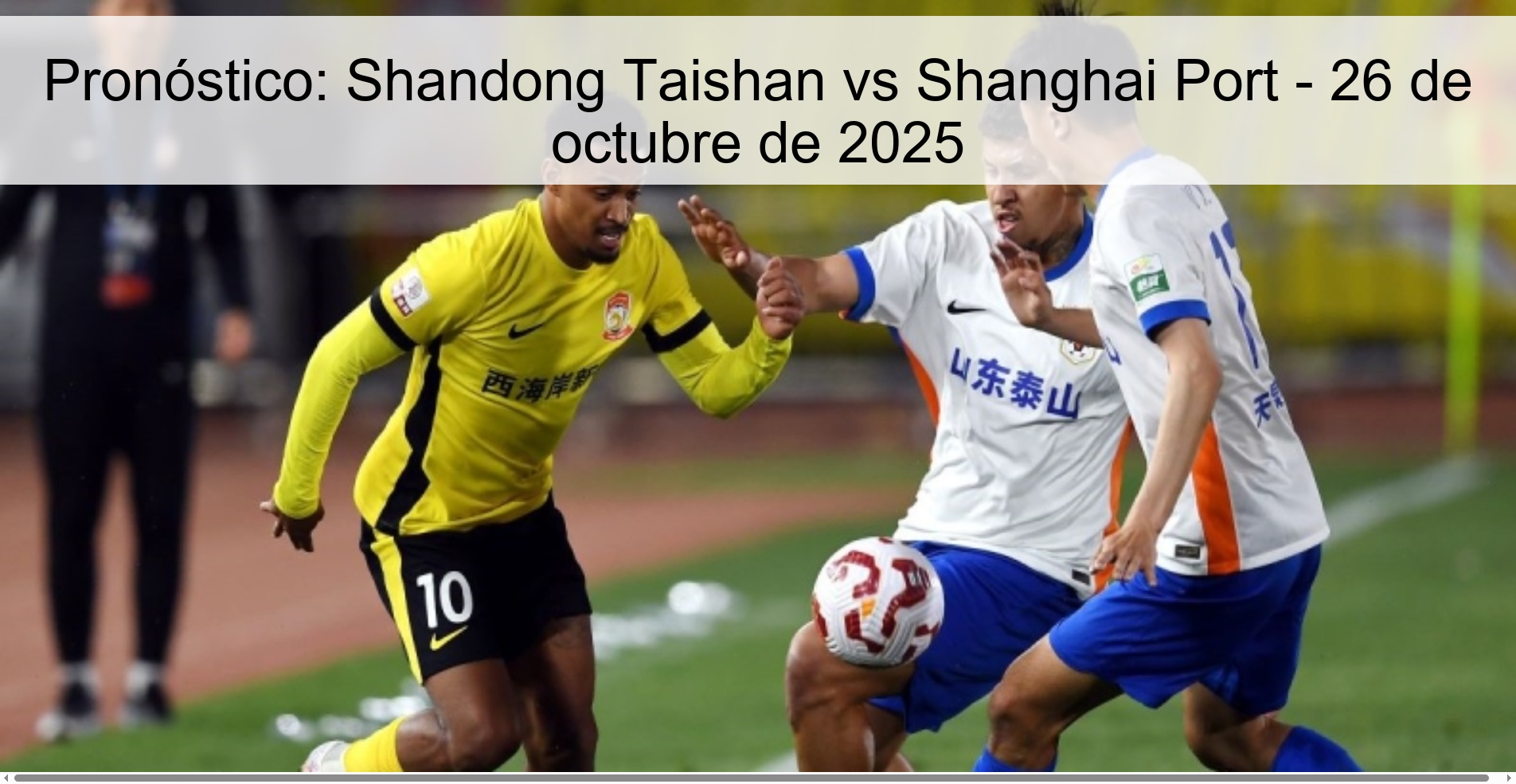 Pronóstico: Shandong Taishan vs Shanghai Port - 26 de octubre de 2025 1 Pronóstico: Shandong Taishan vs Shanghai Port - 26 de octubre de 2025