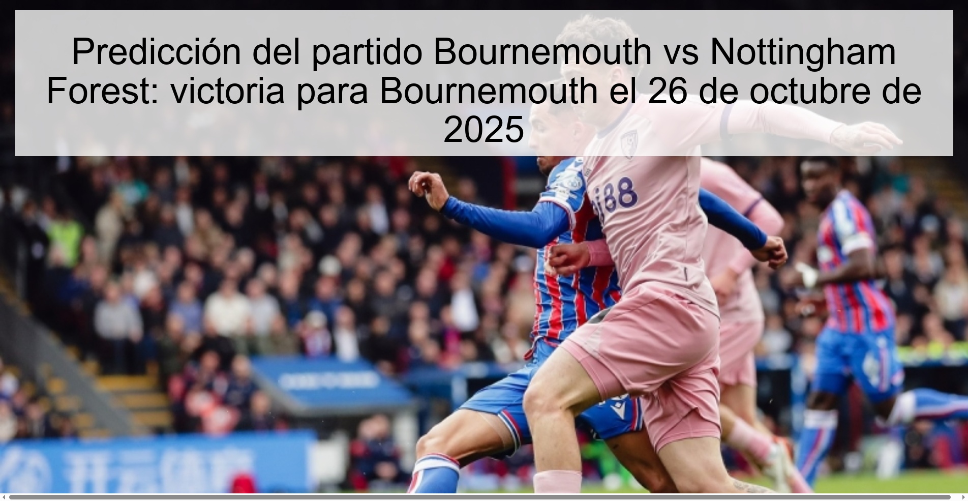 Bournemouth vs Nottingham Forest match prediction: victory for Bournemouth on October 26, 2025 1 Bournemouth vs Nottingham Forest match prediction: victory for Bournemouth on October 26, 2025