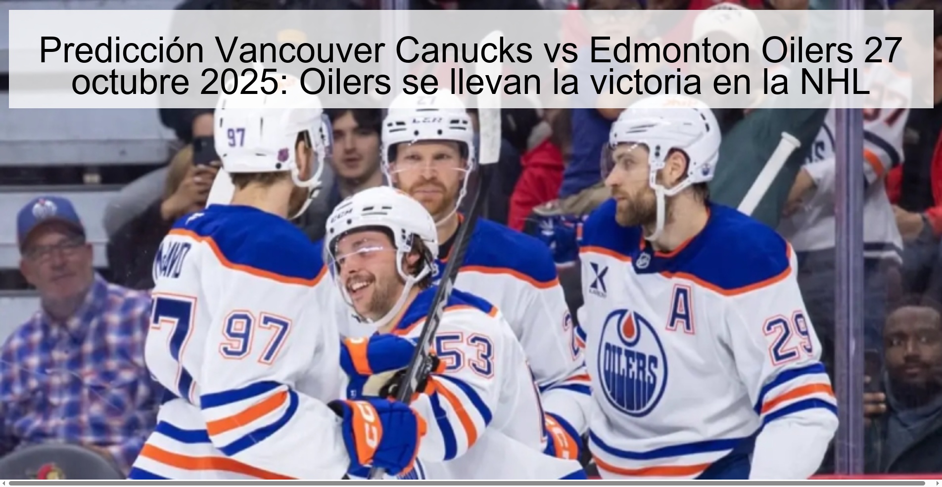 Vancouver Canucks vs Edmonton Oilers Prediction October 27, 2025: Oilers take victory in the NHL