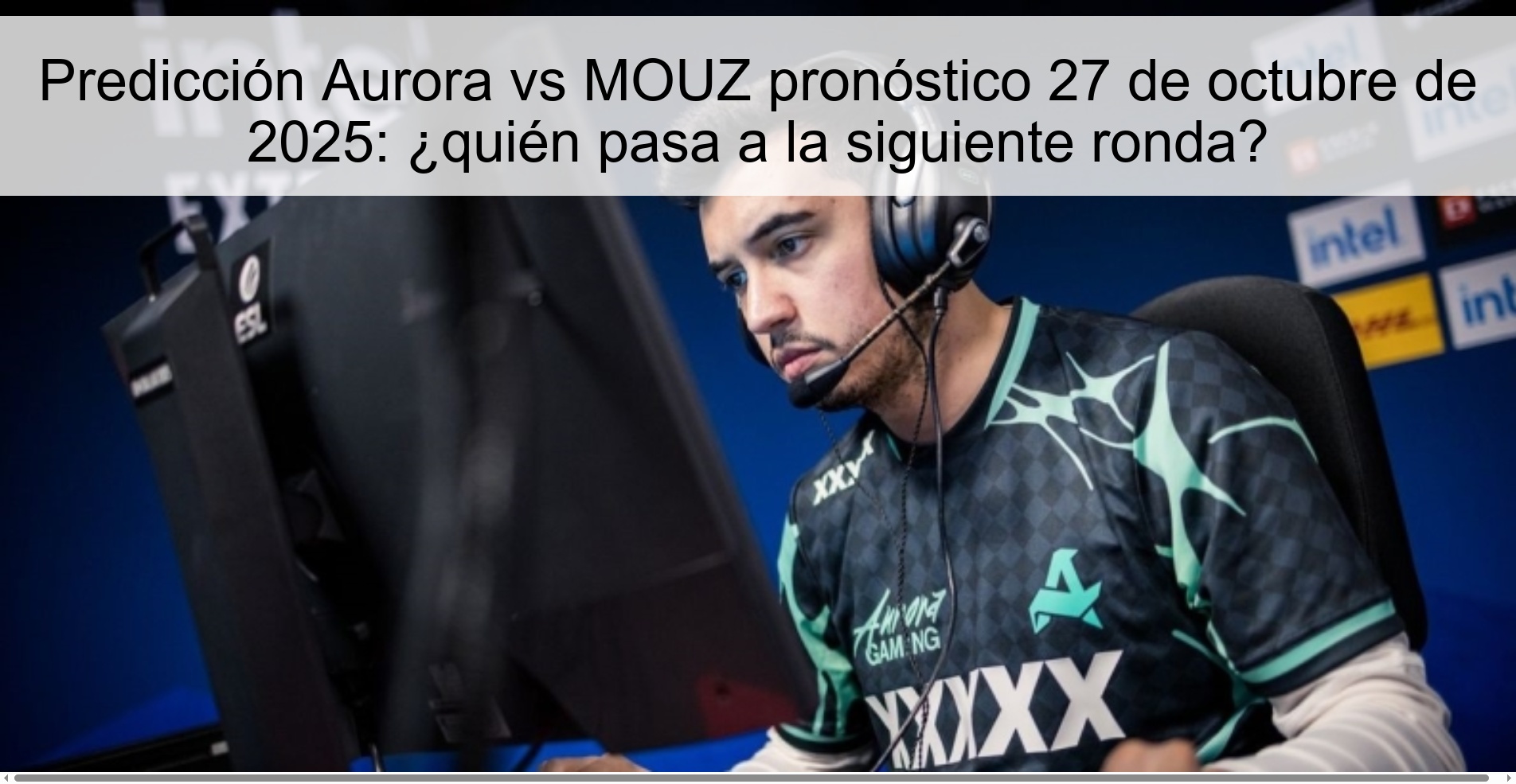 Aurora vs MOUZ prediction October 27, 2025: who advances to the next round?