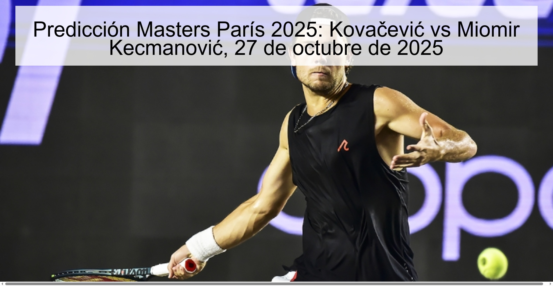 Paris Masters 2025 Prediction: Kovačević vs Miomir Kecmanović, October 27, 2025
