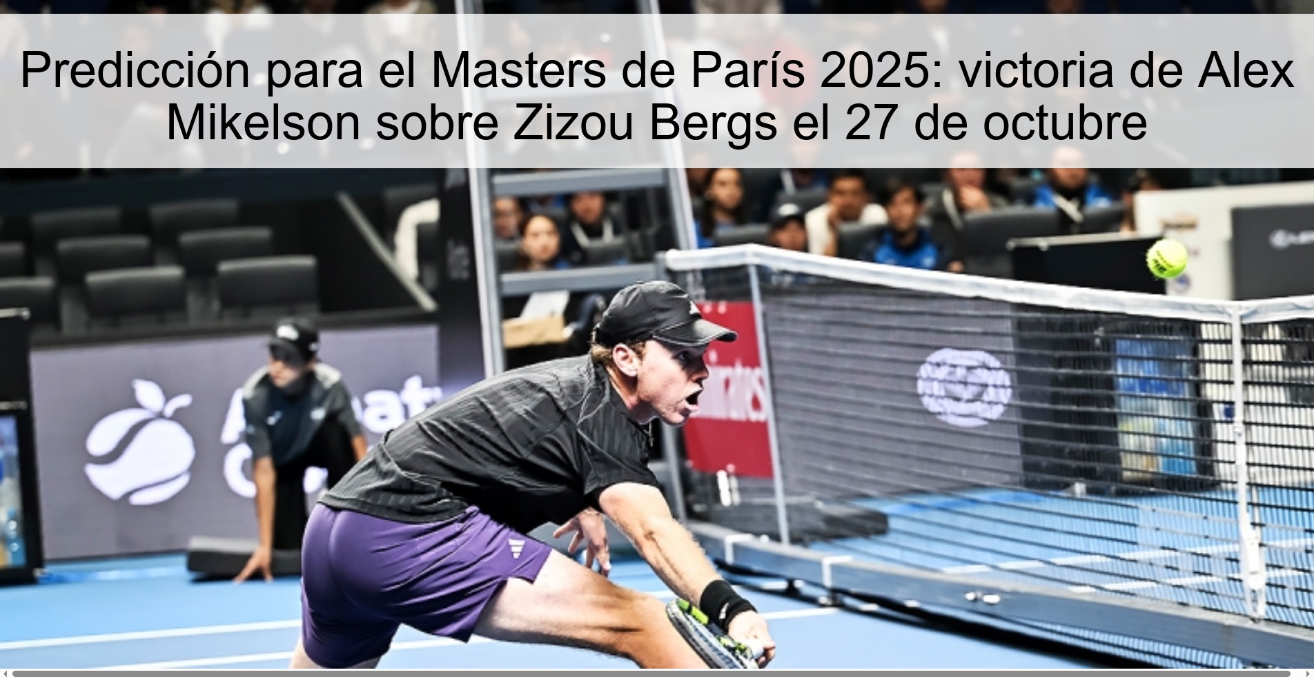 Predicción para el Masters de París 2025: victoria de Alex Mikelson sobre Zizou Bergs el 27 de octubre 1 317126