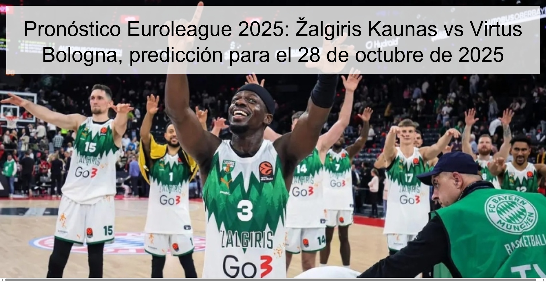 Pronóstico Euroleague 2025: Žalgiris Kaunas vs Virtus Bologna, predicción para el 28 de octubre de 2025 1 317337