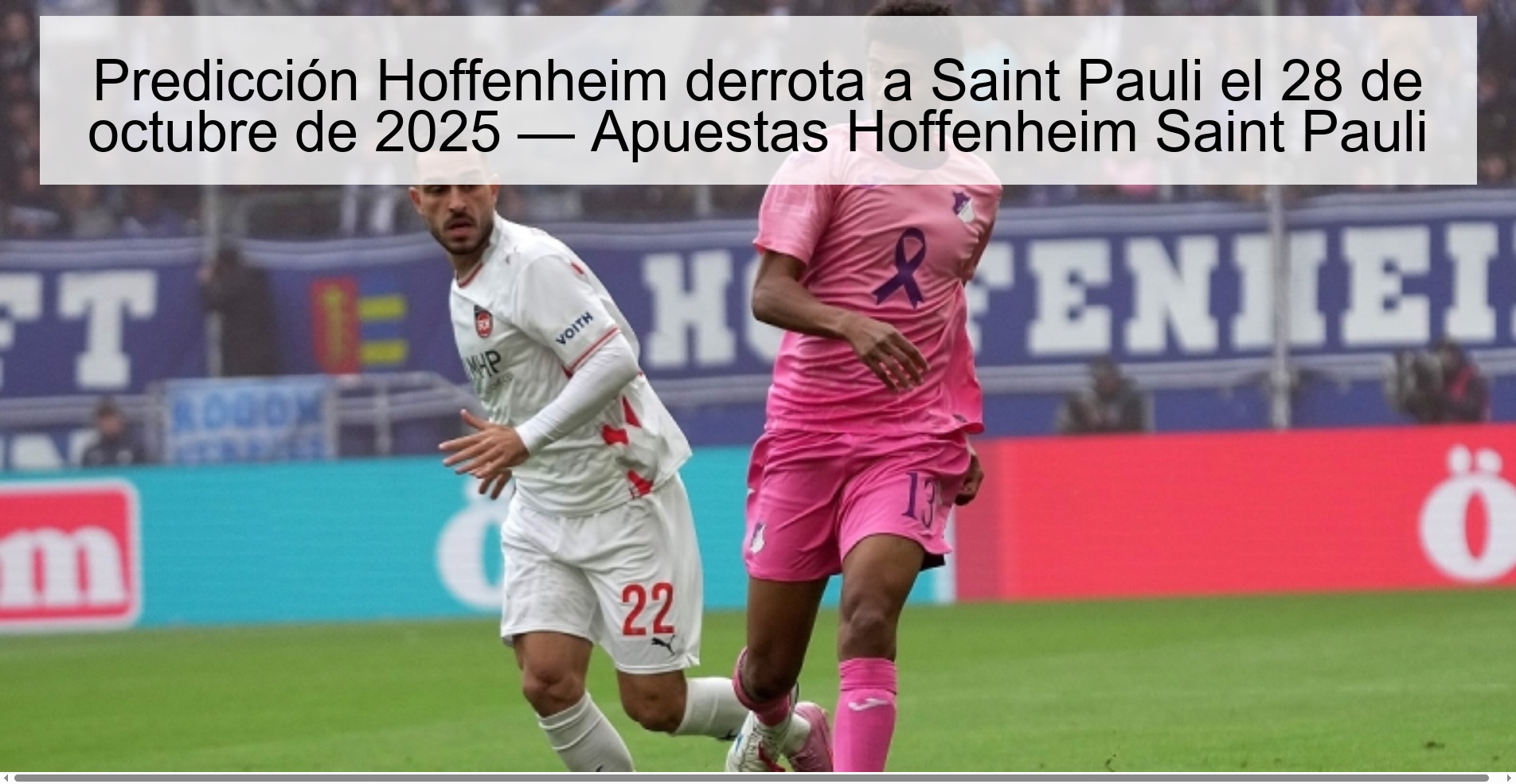 Predicción Hoffenheim derrota a Saint Pauli el 28 de octubre de 2025 — Apuestas Hoffenheim Saint Pauli 1 Predicción Hoffenheim derrota a Saint Pauli el 28 de octubre de 2025 — Apuestas Hoffenheim Saint Pauli