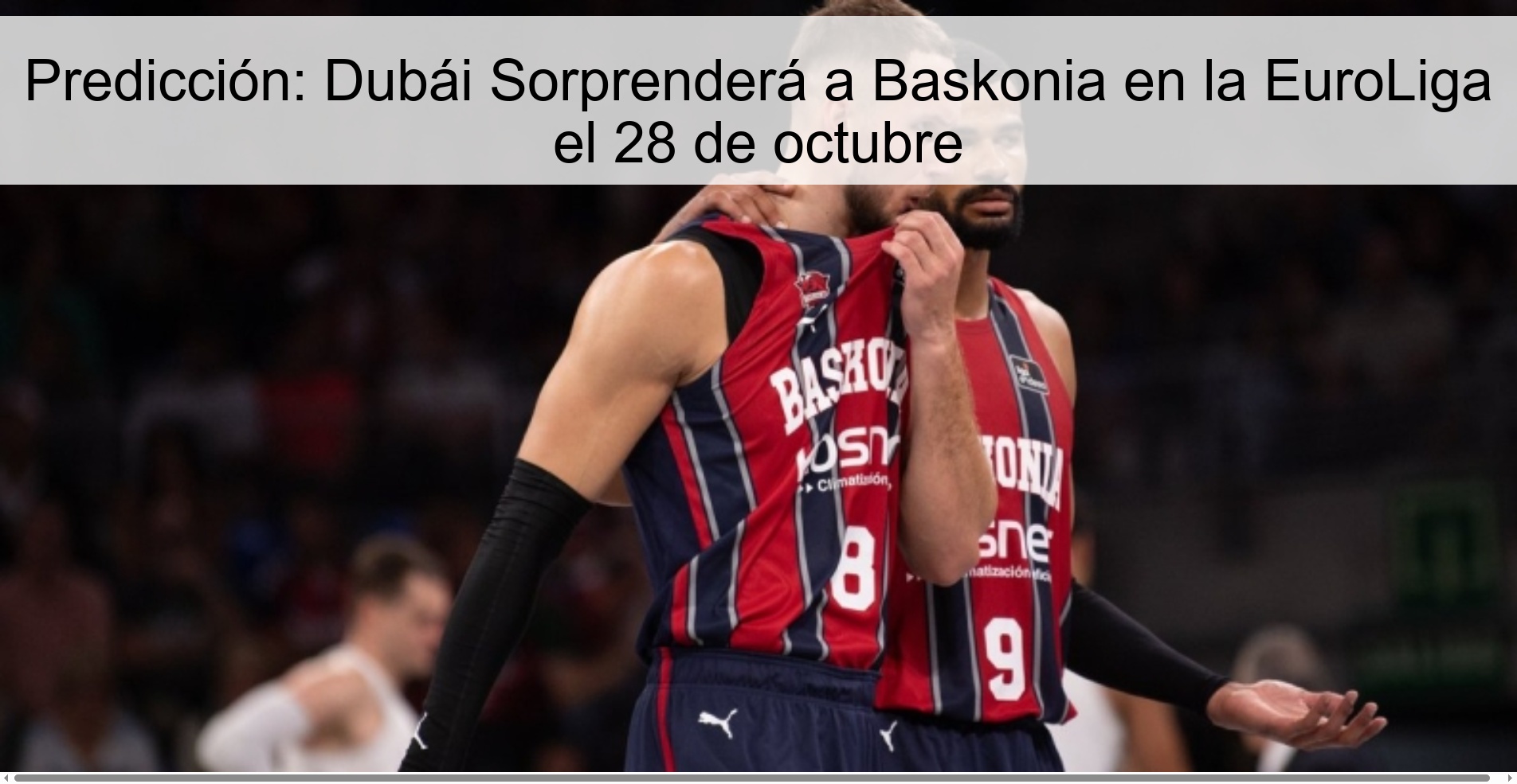 Prediction: Dubai Will Surprise Baskonia in the EuroLeague on October 28