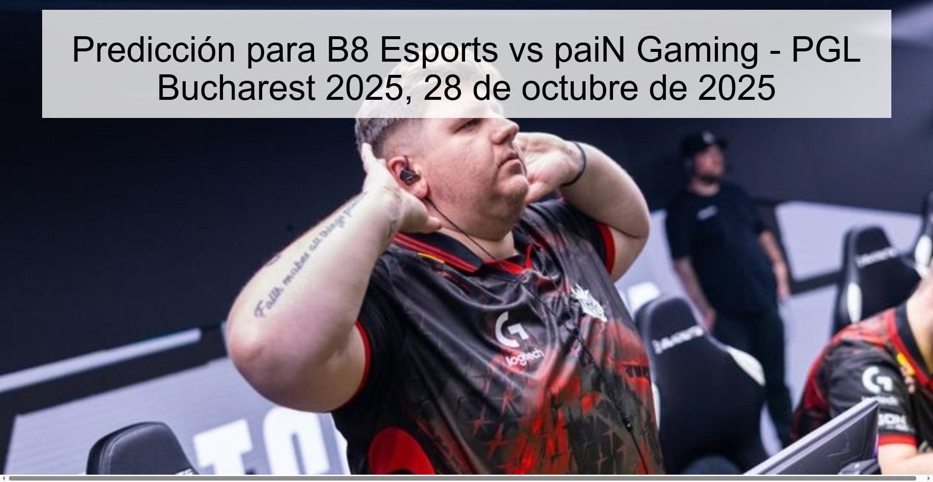 Predicción para B8 Esports vs paiN Gaming - PGL Bucharest 2025, 28 de octubre de 2025 1 317606