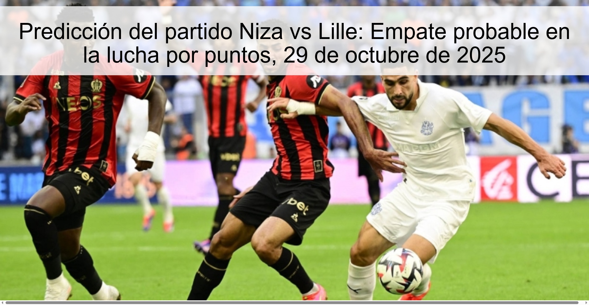 Predicción del partido Niza vs Lille: Empate probable en la lucha por puntos, 29 de octubre de 2025 1 Predicción del partido Niza vs Lille: Empate probable en la lucha por puntos, 29 de octubre de 2025