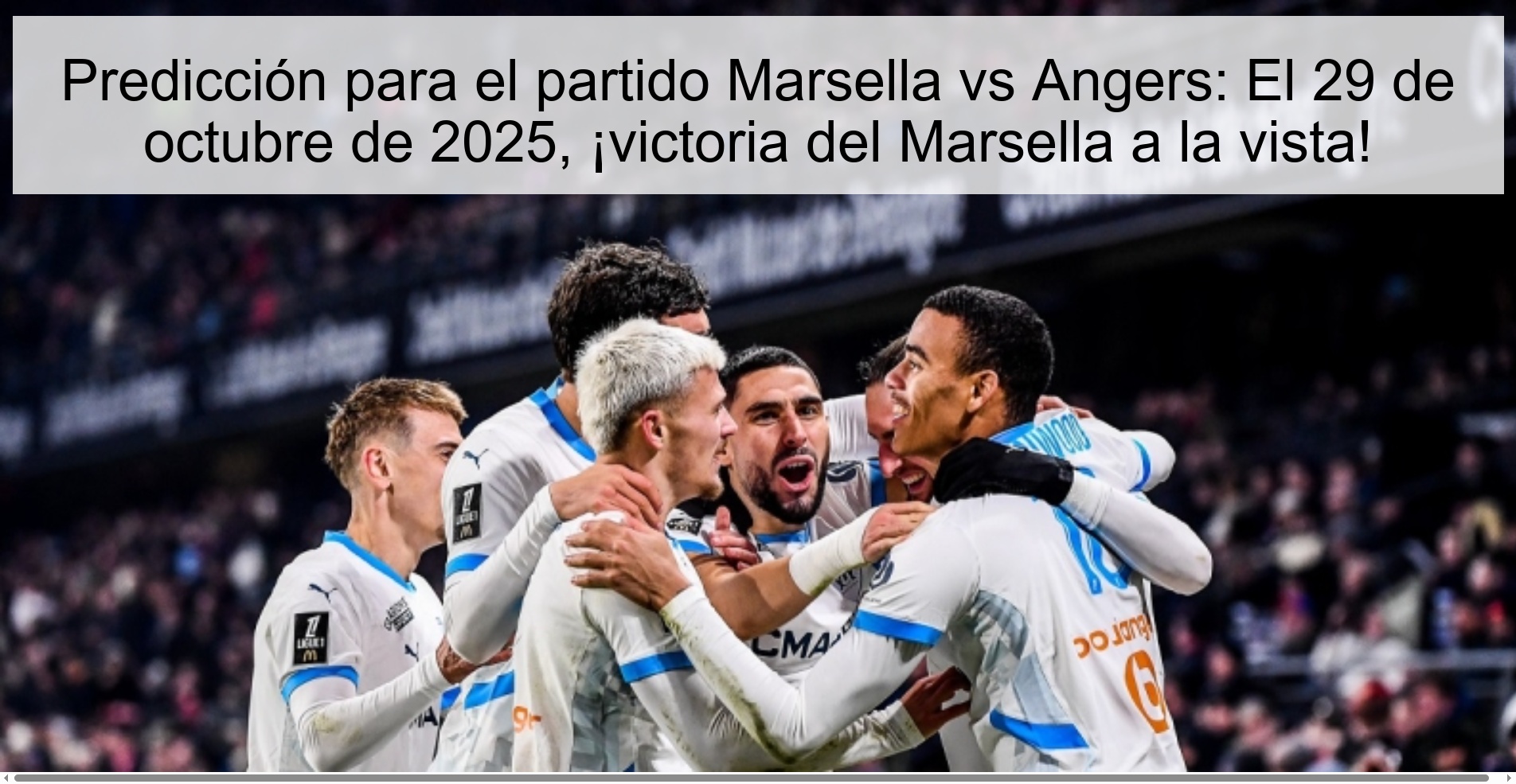 Prediction for the Marseille vs Angers match: October 29, 2025, victory for Marseille in sight! 1 Prediction for the Marseille vs Angers match: October 29, 2025, victory for Marseille in sight!