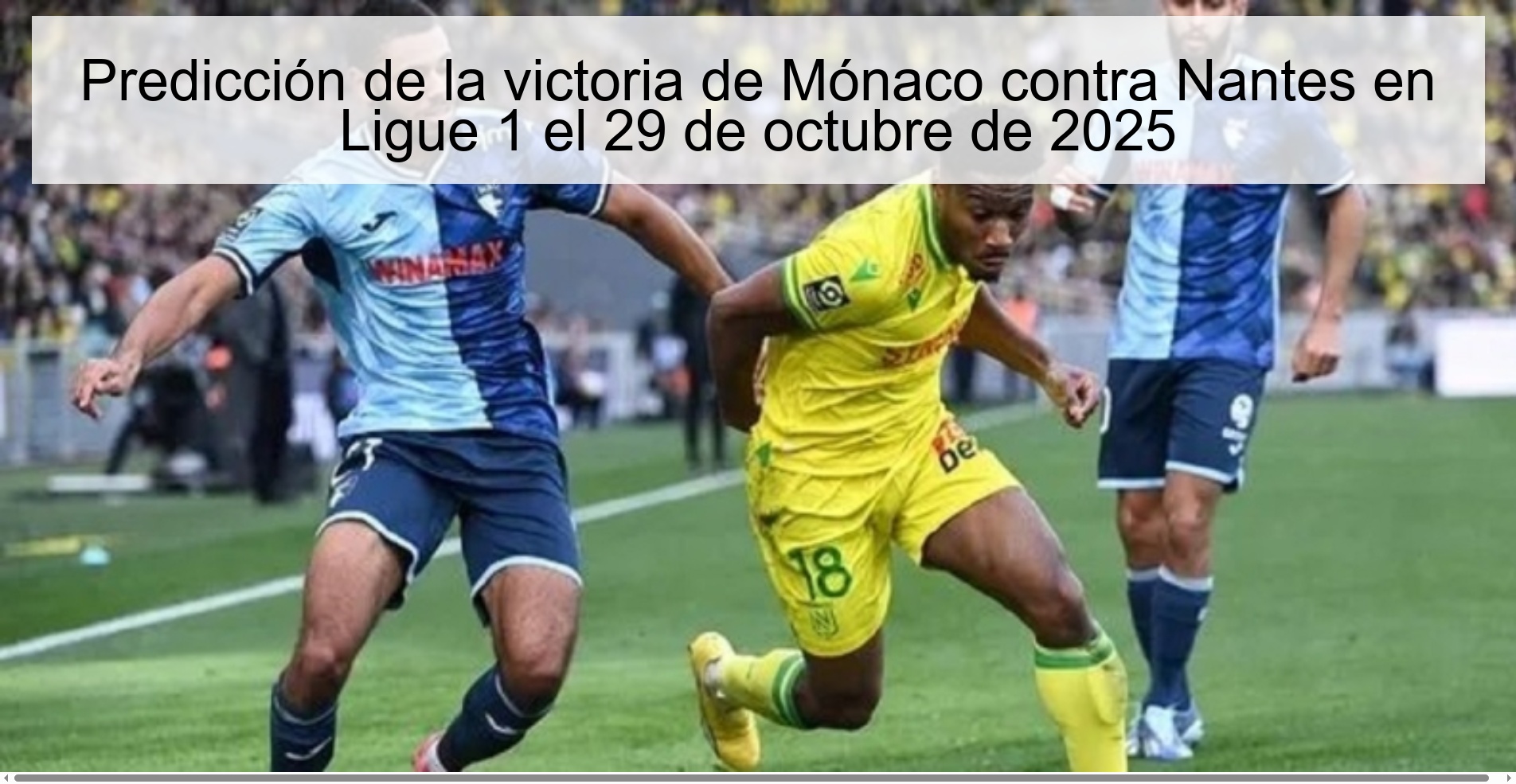 Prediction of Monaco's victory against Nantes in Ligue 1 on October 29, 2025 1 Prediction of Monaco's victory against Nantes in Ligue 1 on October 29, 2025
