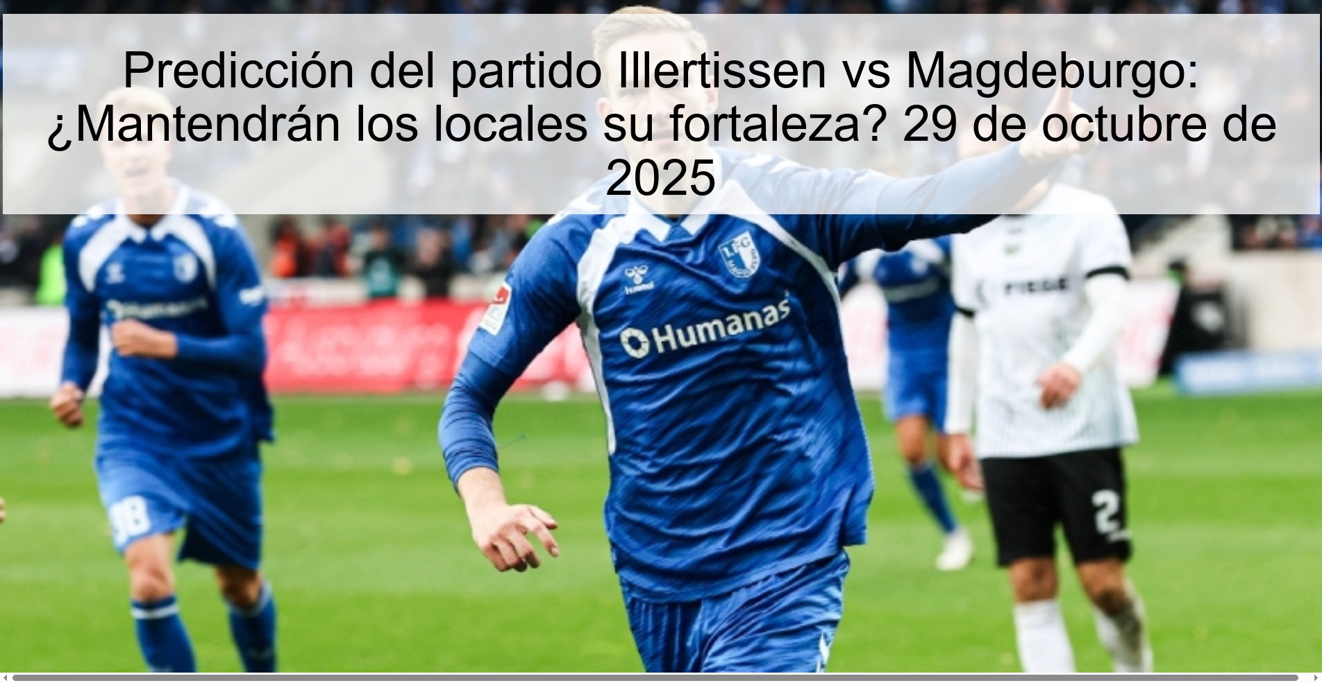 Illertissen vs Magdeburg match prediction: Will the hosts maintain their strength? October 29, 2025 1 317742