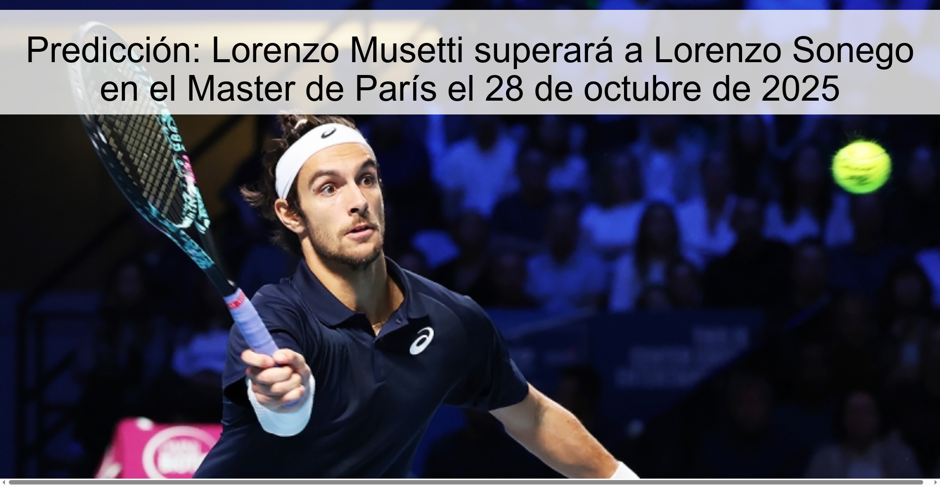 Predicción: Lorenzo Musetti superará a Lorenzo Sonego en el Master de París el 28 de octubre de 2025 1 317949