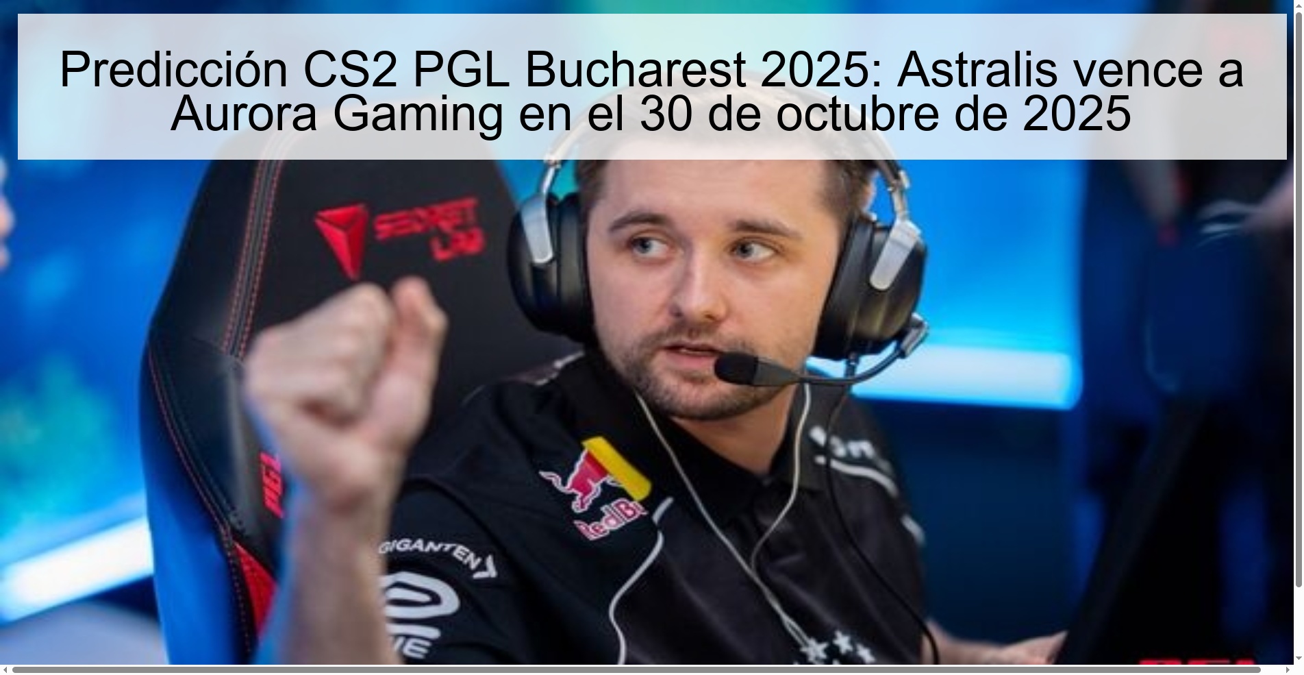 Predicción CS2 PGL Bucharest 2025: Astralis vence a Aurora Gaming en el 30 de octubre de 2025