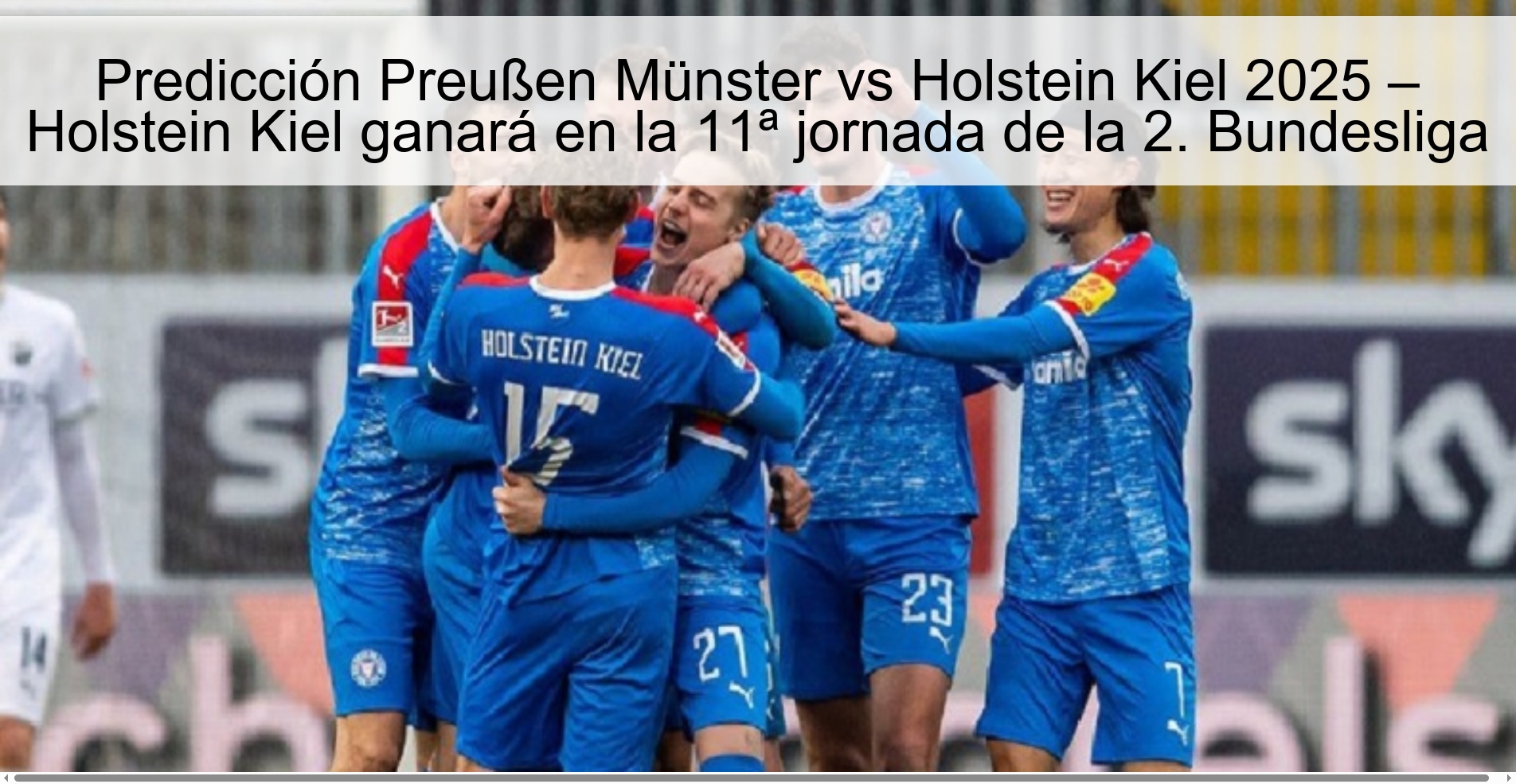 Predicción Preußen Münster vs Holstein Kiel 2025 – Holstein Kiel ganará en la 11ª jornada de la 2. Bundesliga 1 Predicción Preußen Münster vs Holstein Kiel 2025 – Holstein Kiel ganará en la 11ª jornada de la 2. Bundesliga