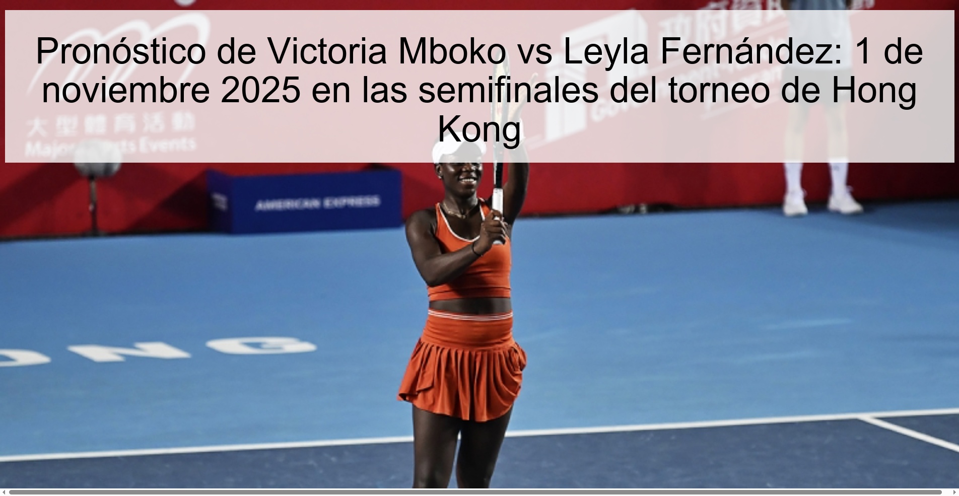 Pronóstico de Victoria Mboko vs Leyla Fernández: 1 de noviembre 2025 en las semifinales del torneo de Hong Kong 1 318839