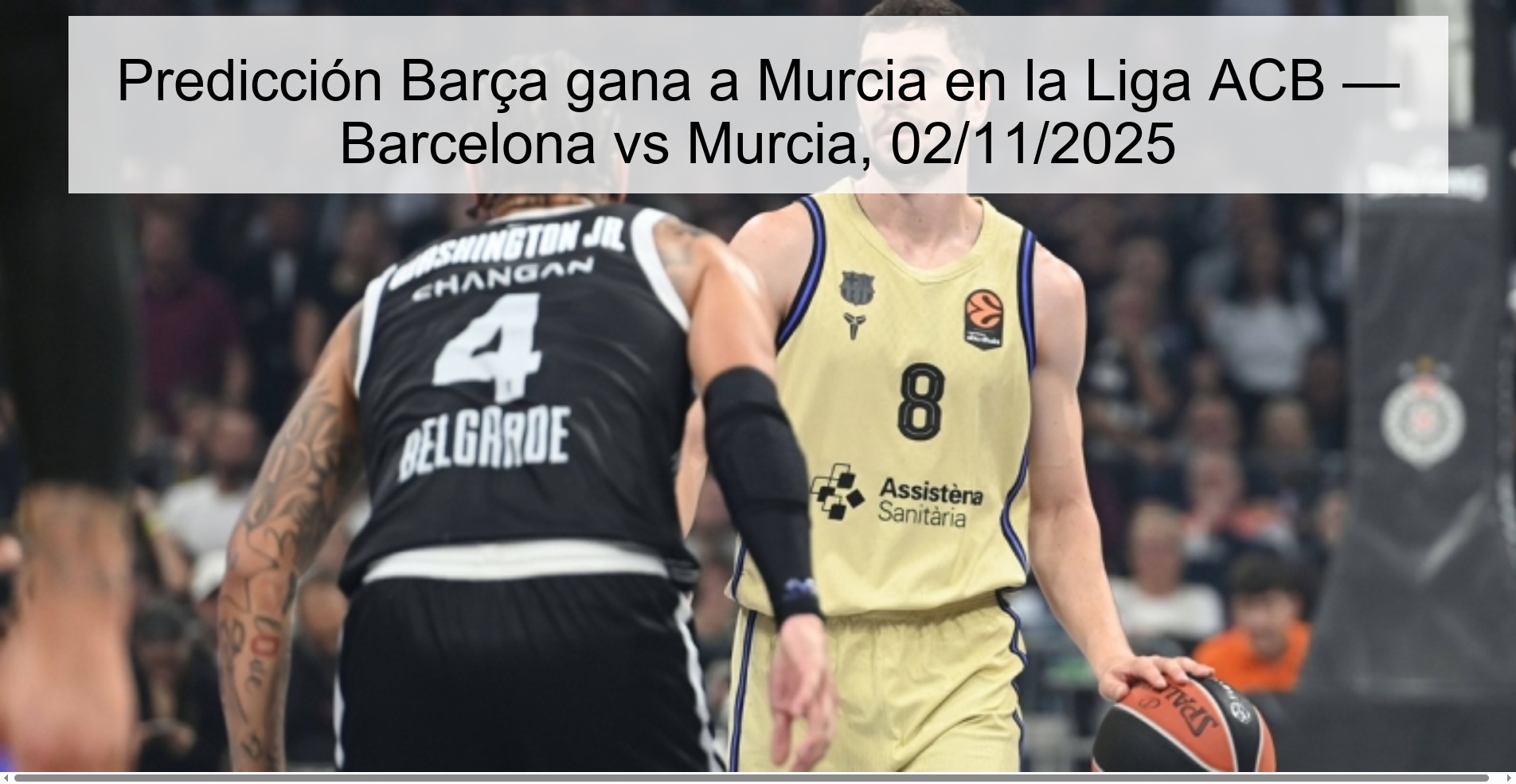 Prediction Barça beats Murcia in the ACB League — Barcelona vs Murcia, 11/02/2025 1 319138