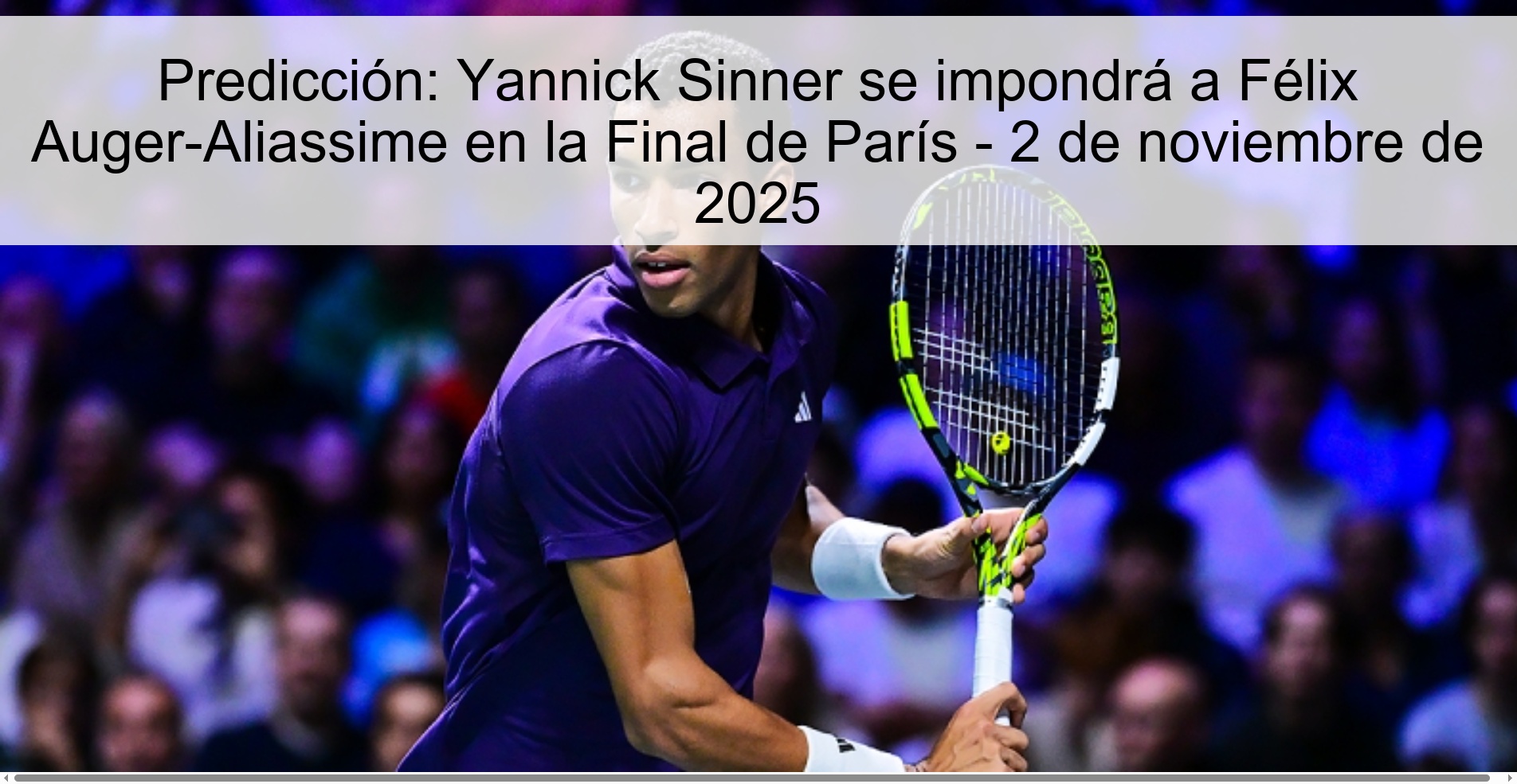 Prediction: Yannick Sinner will beat Félix Auger-Aliassime in the Paris Final - November 2, 2025 1 319254
