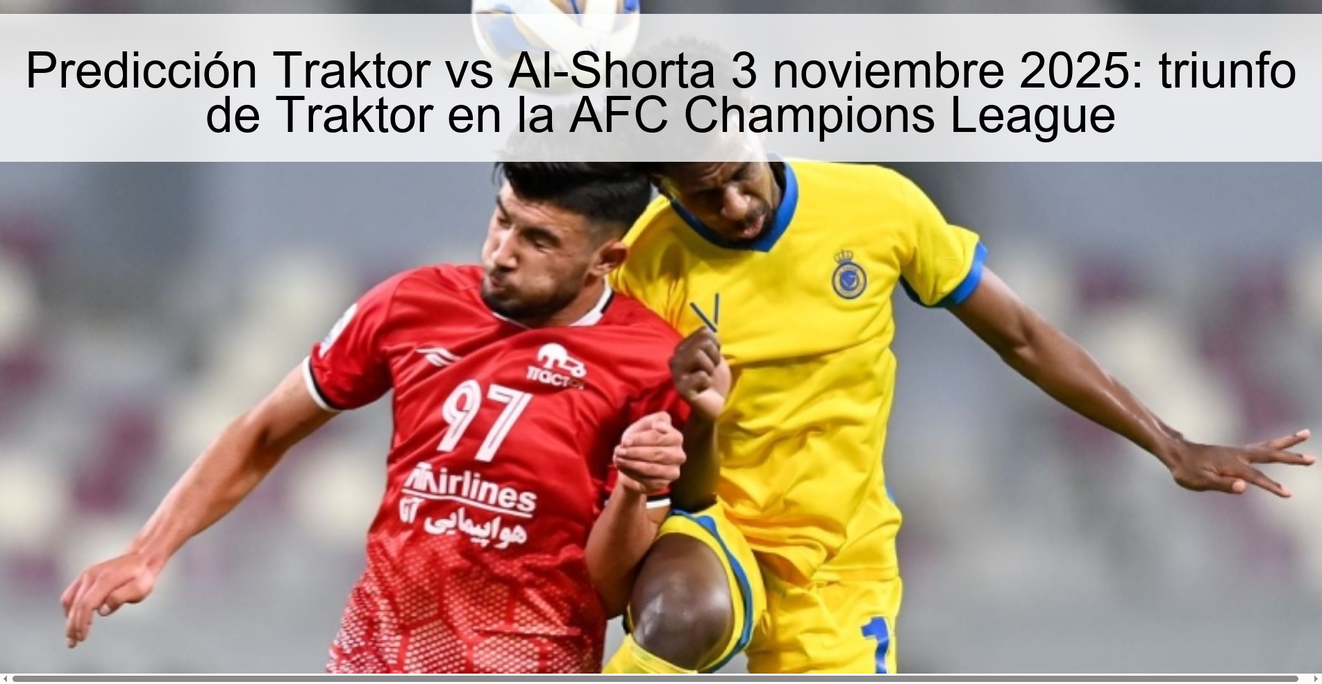 Traktor vs Al-Shorta prediction November 3, 2025: Traktor triumph in the AFC Champions League 1 319677