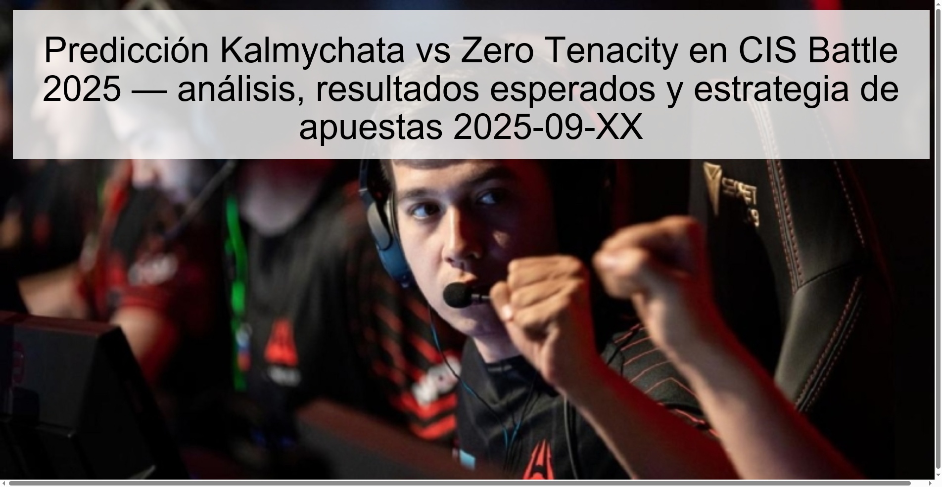Kalmychata vs Zero Tenacity Prediction at CIS Battle 2025 — Analysis, Expected Results and Betting Strategy 2025-09-XX 1 319742