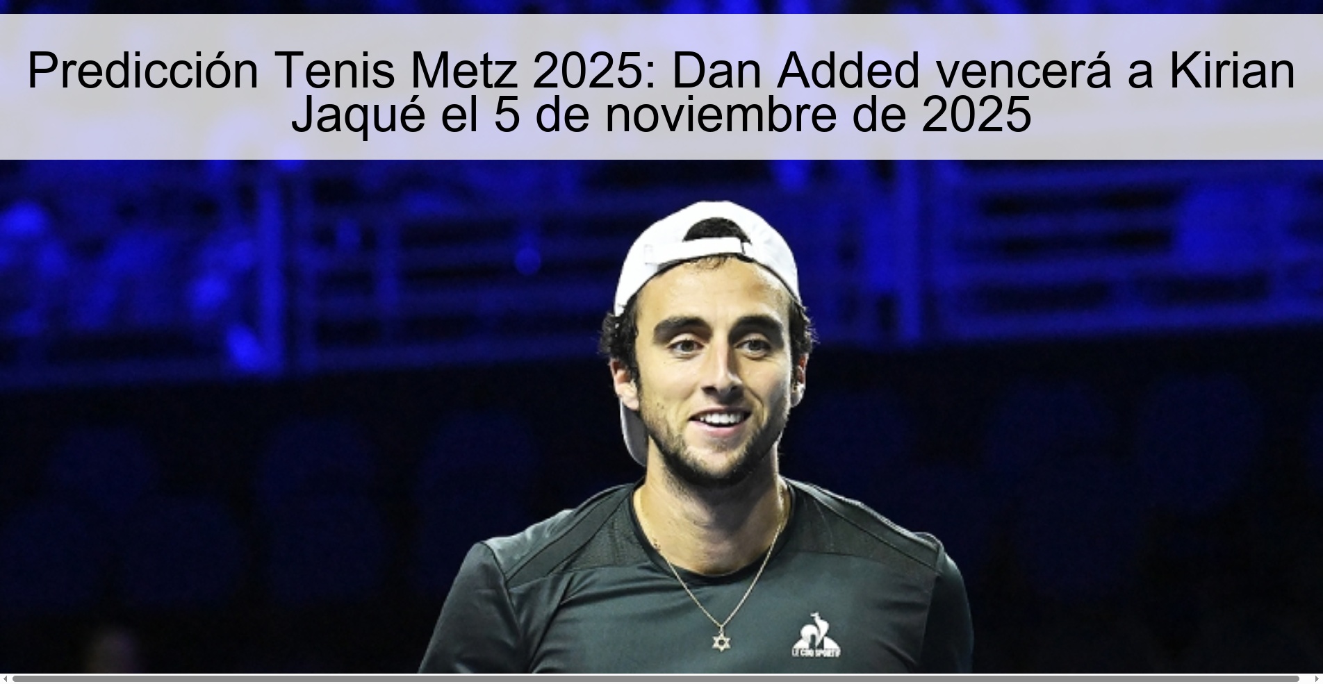 Metz 2025 Tennis Prediction: Dan Added will beat Kirian Jaqué on November 5, 2025 1 320494