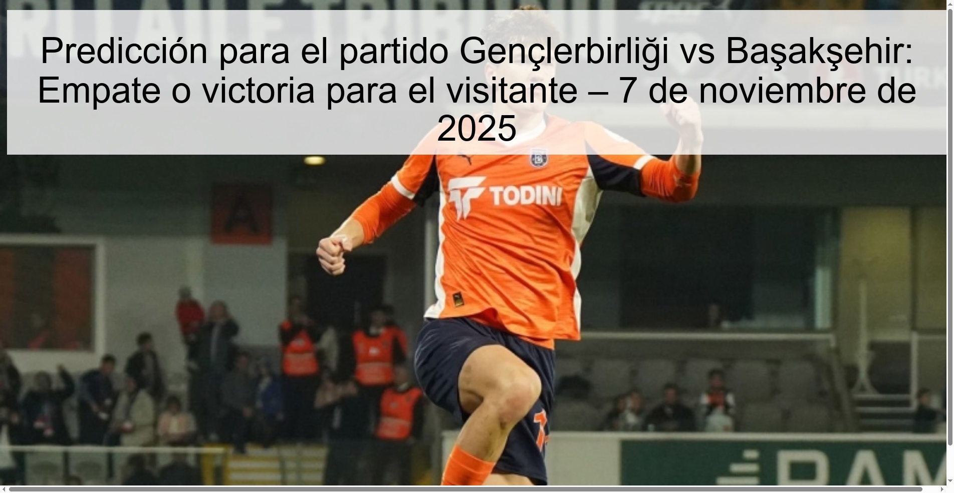 Predicción para el partido Gençlerbirliği vs Başakşehir: Empate o victoria para el visitante – 7 de noviembre de 2025 1 321120