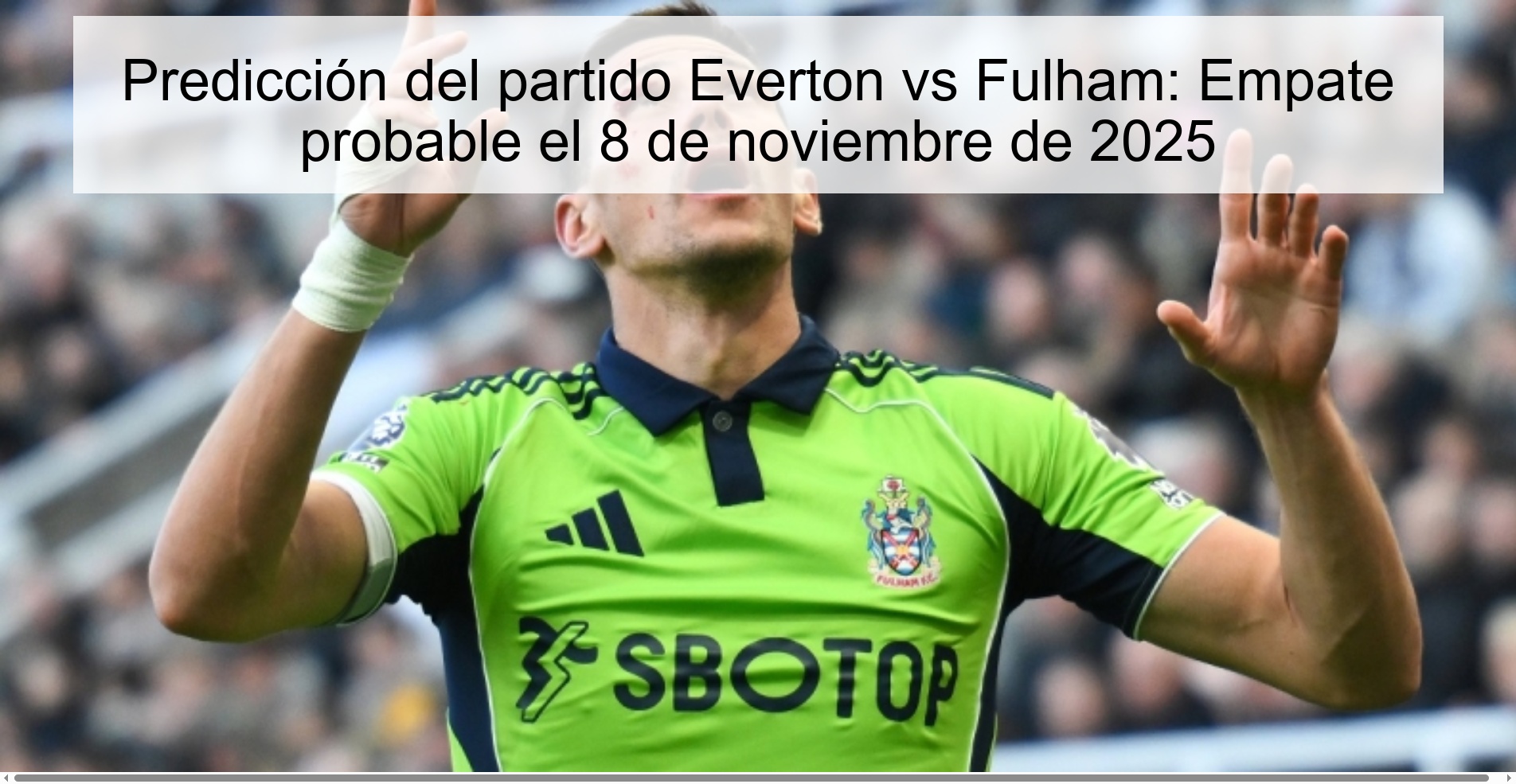 Predicción del partido Everton vs Fulham: Empate probable el 8 de noviembre de 2025 1 321413