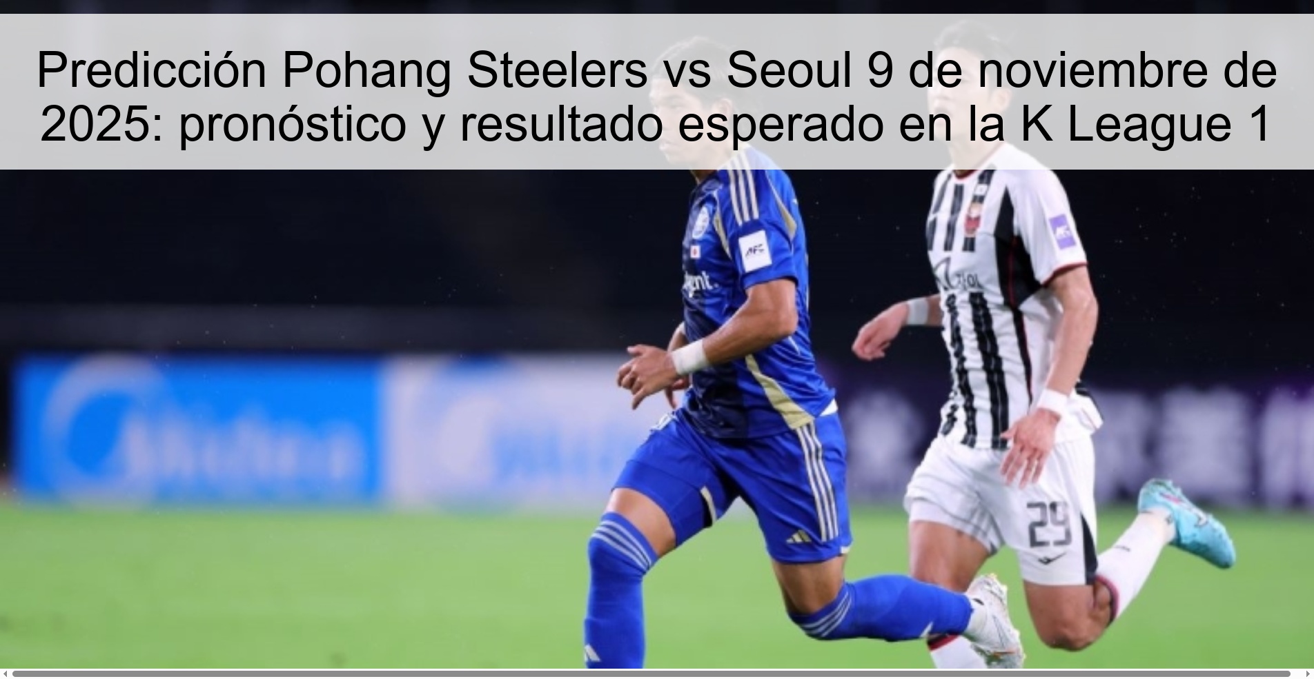 Pohang Steelers vs Seoul Prediction November 9, 2025: Prediction and expected result in the K League 1 1 321948