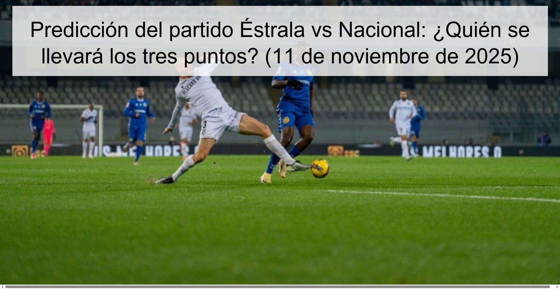 Predicción del partido Éstrala vs Nacional: ¿Quién se llevará los tres puntos? (11 de noviembre de 2025) 1 322051