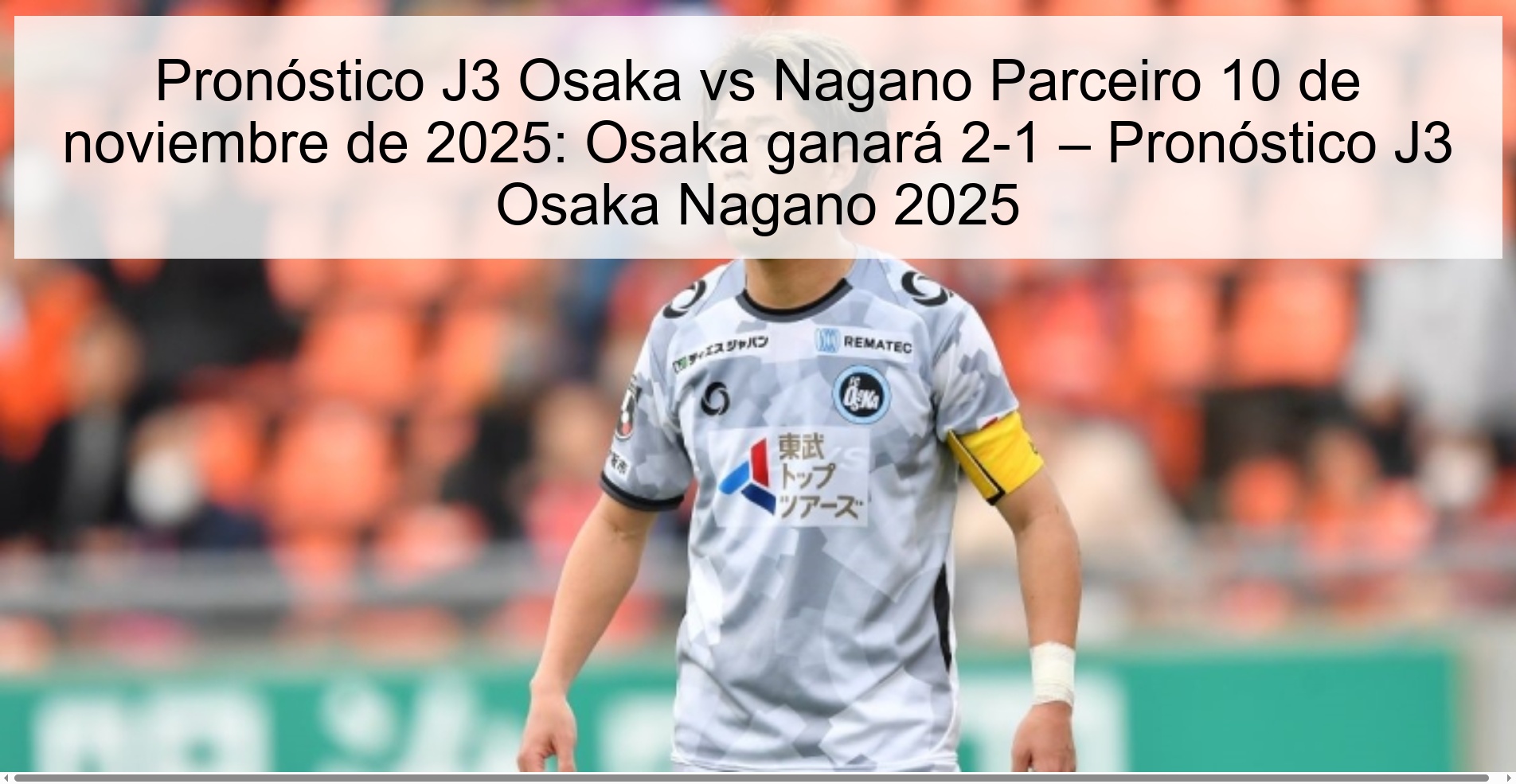 J3 Osaka vs Nagano Parceiro Prediction November 10, 2025: Osaka will win 2-1 – J3 Osaka Nagano Prediction 2025 1 322239