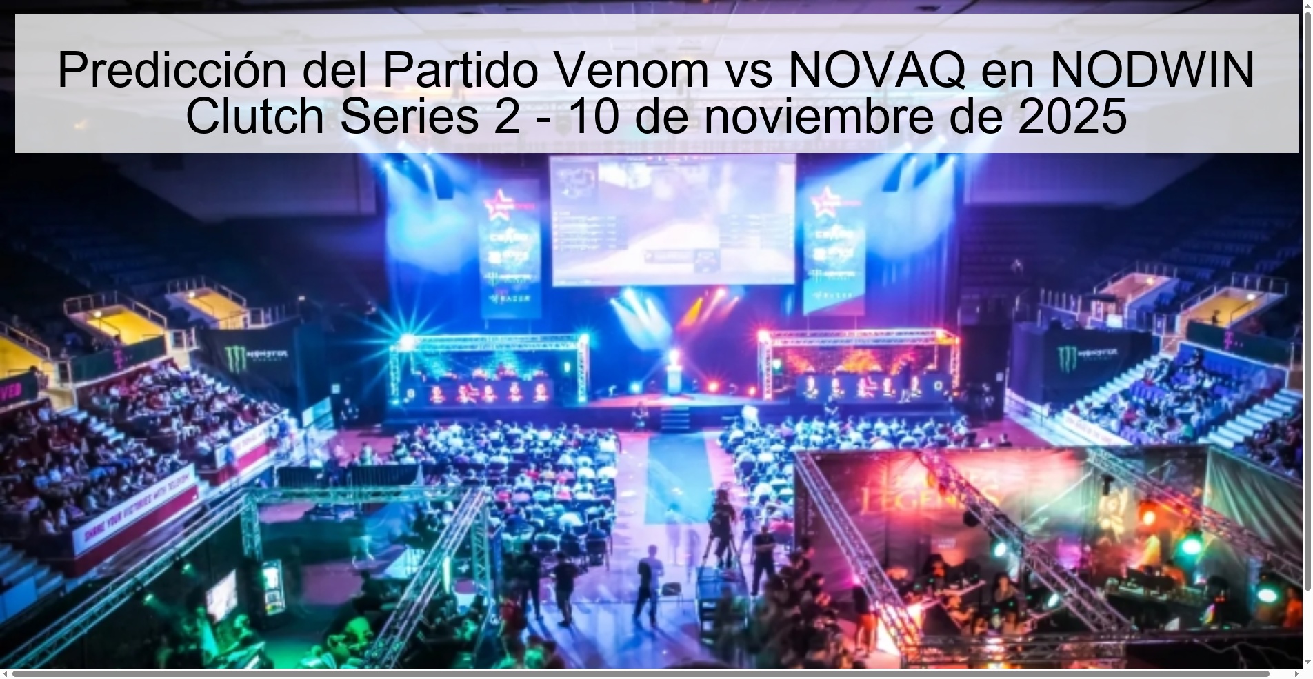 Predicción del Partido Venom vs NOVAQ en NODWIN Clutch Series 2 - 10 de noviembre de 2025 1 322380