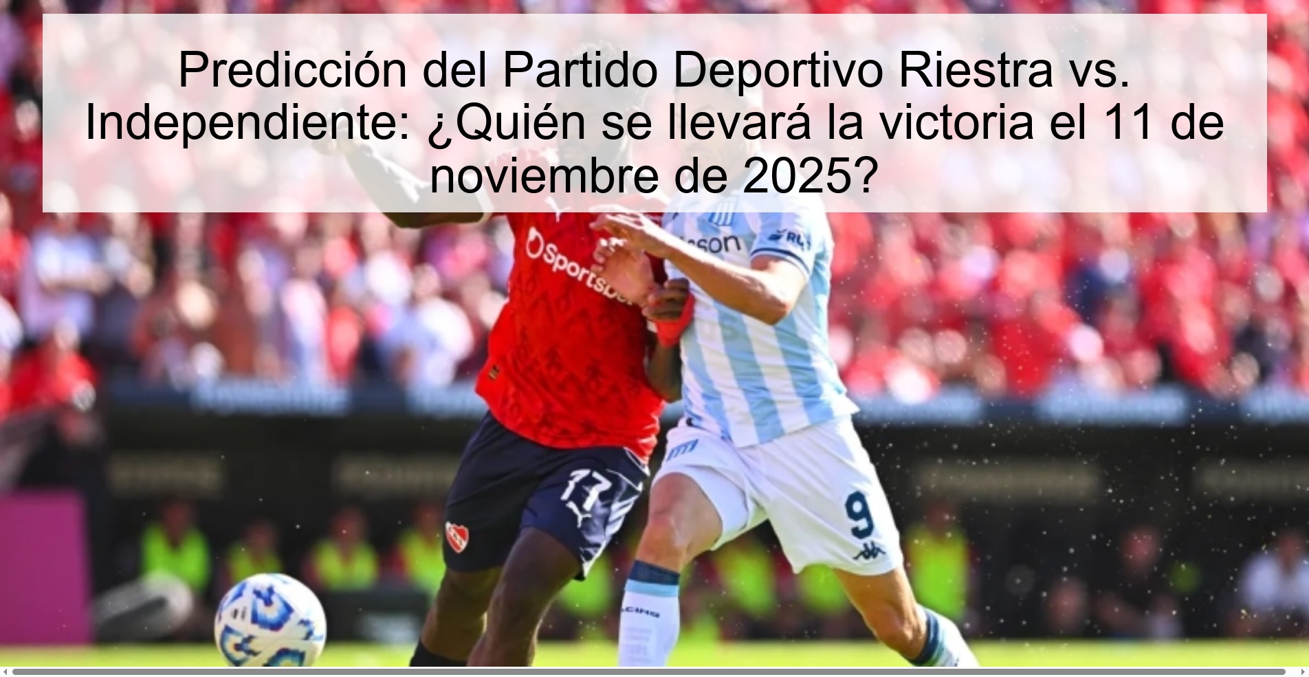 Predicción del Partido Deportivo Riestra vs. Independiente: ¿Quién se llevará la victoria el 11 de noviembre de 2025? 1 322389