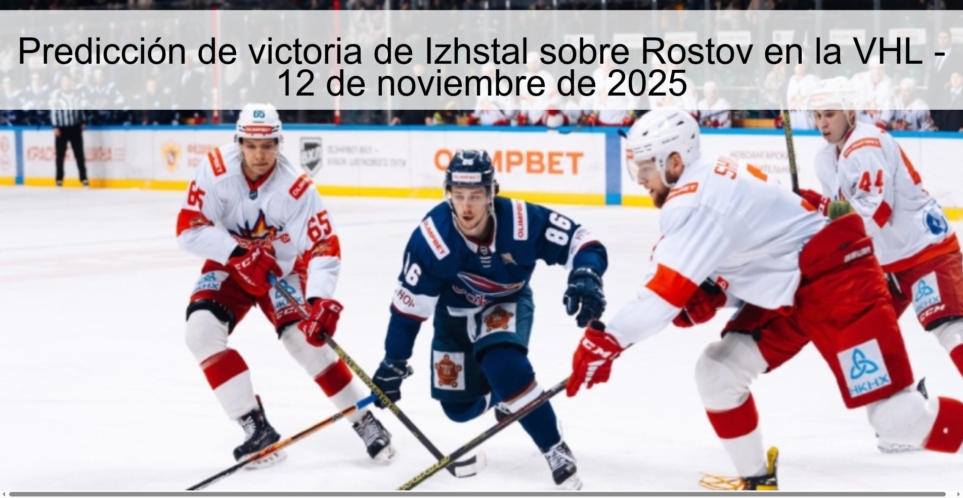 Predicción de victoria de Izhstal sobre Rostov en la VHL - 12 de noviembre de 2025 1 322751