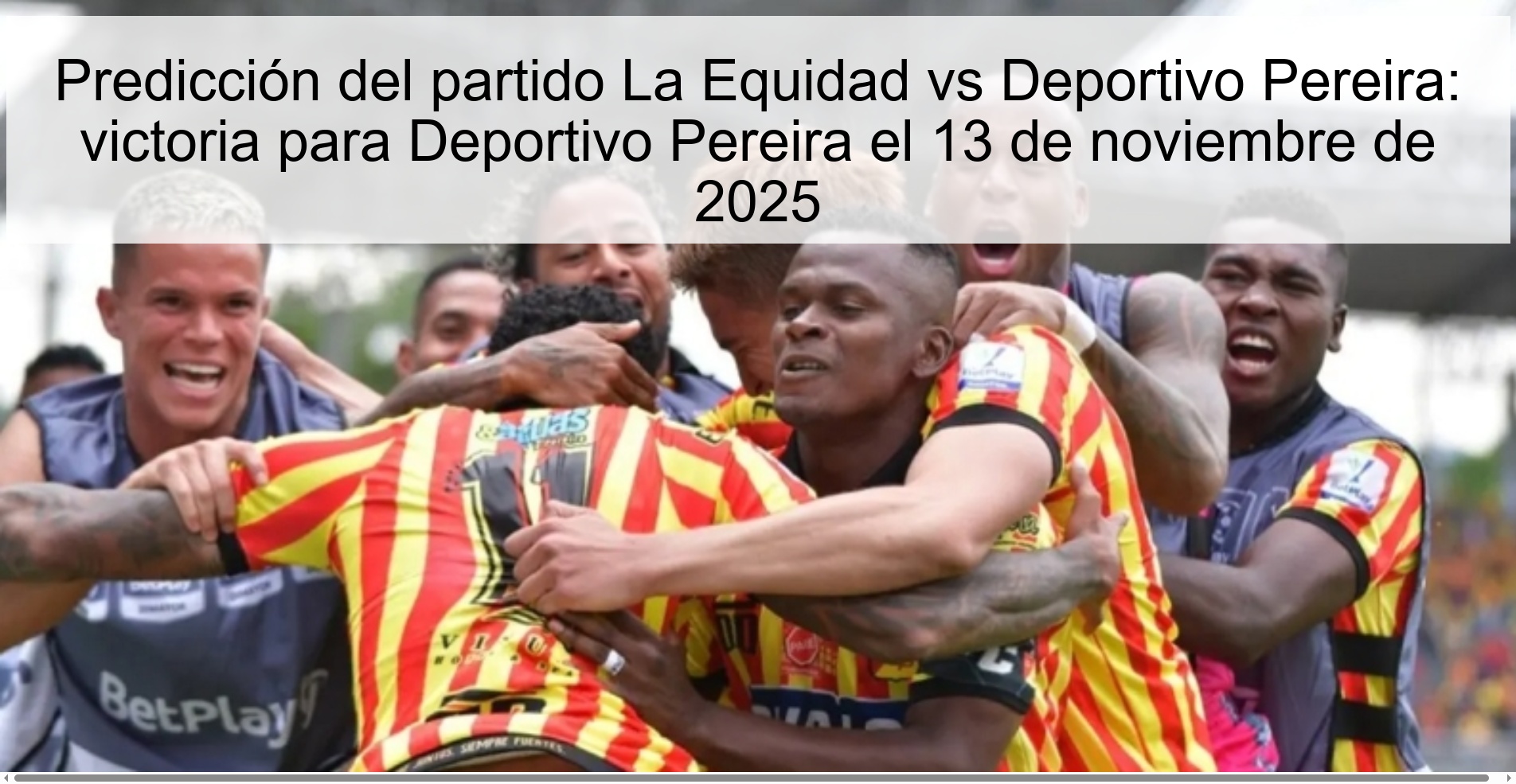 La Equidad vs Deportivo Pereira match prediction: victory for Deportivo Pereira on November 13, 2025 1 322795
