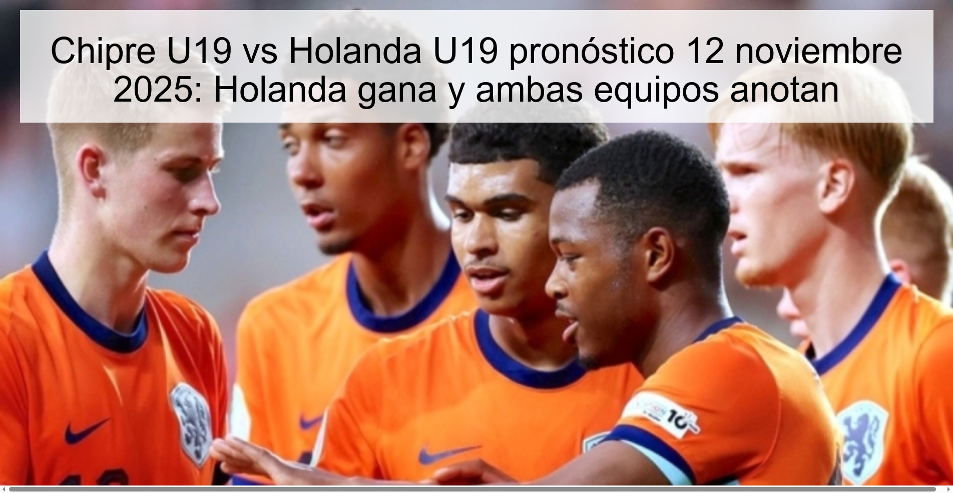 Chipre U19 vs Holanda U19 pronóstico 12 noviembre 2025: Holanda gana y ambas equipos anotan 1 322864