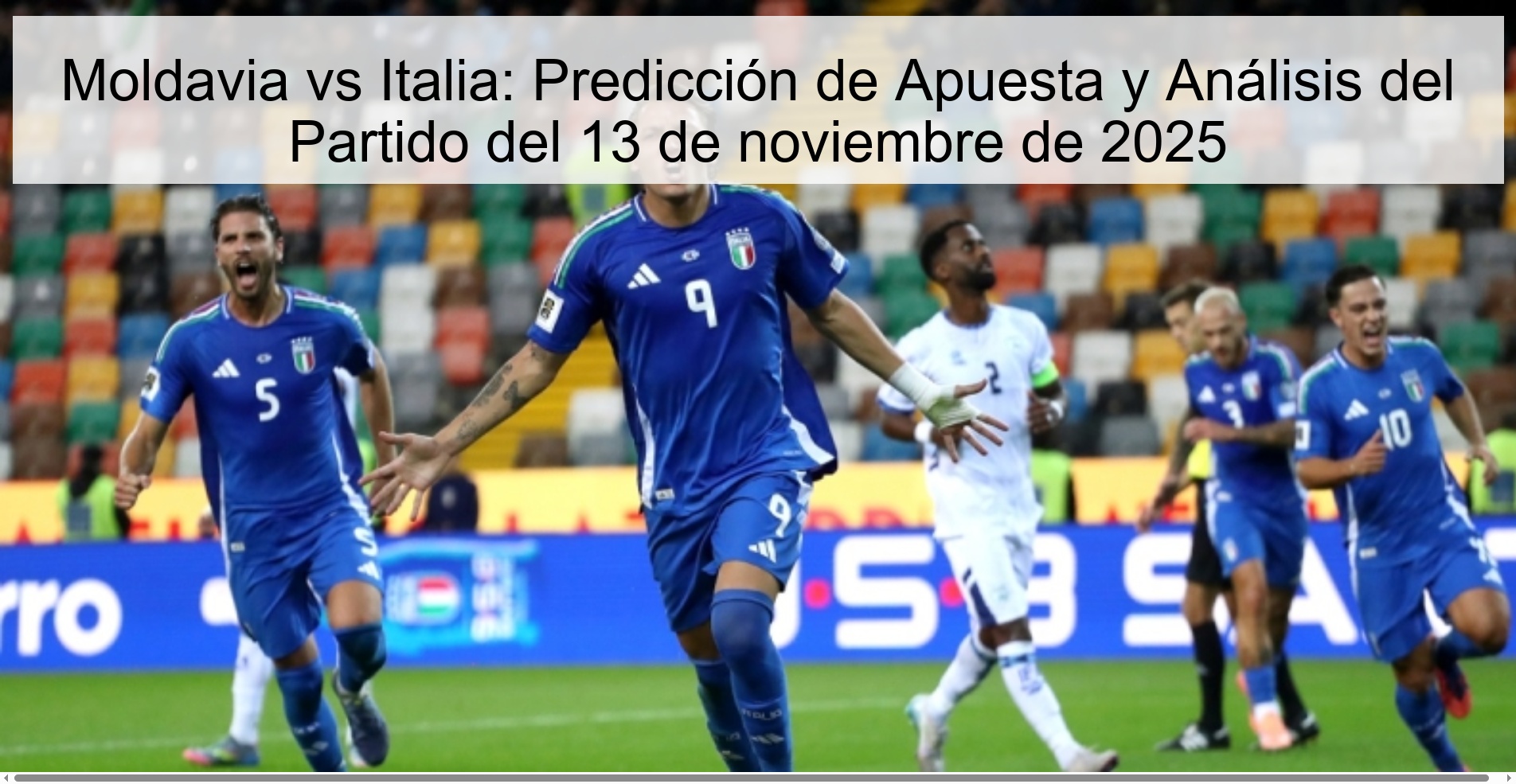 Moldavia vs Italia: Predicción de Apuesta y Análisis del Partido del 13 de noviembre de 2025 1 323181