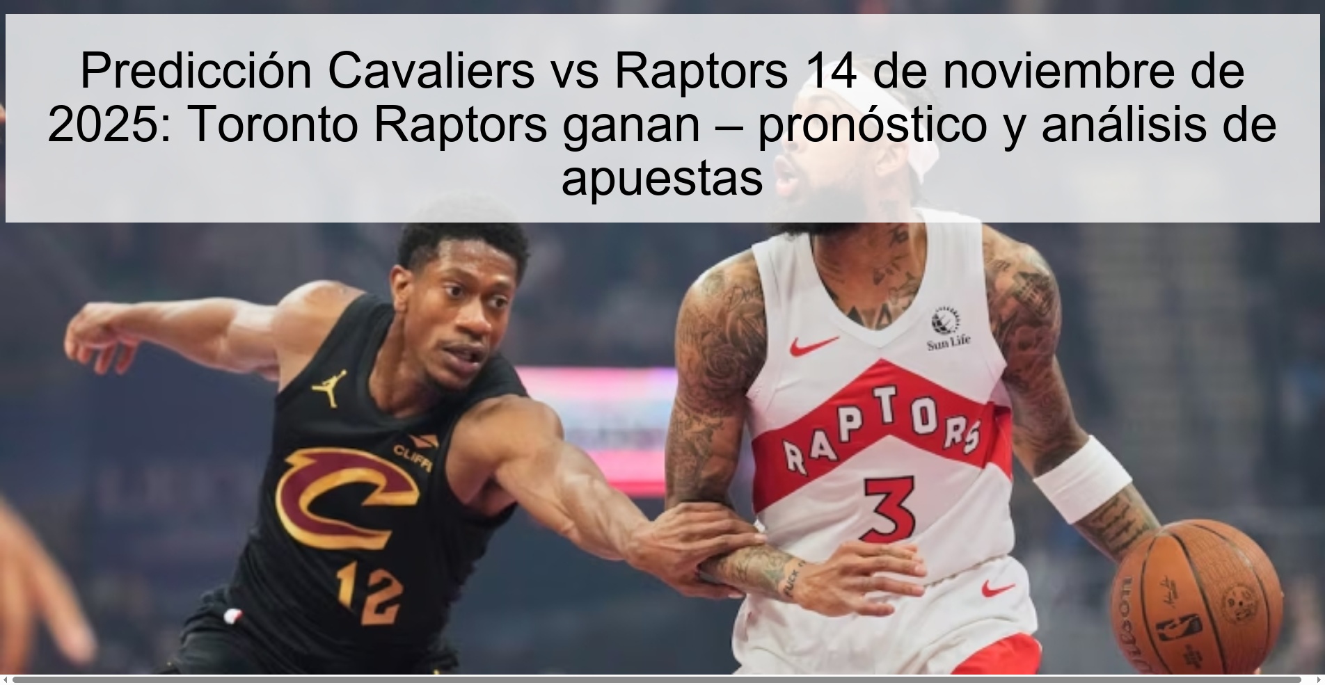Predicción Cavaliers vs Raptors 14 de noviembre de 2025: Toronto Raptors ganan – pronóstico y análisis de apuestas 1 323325