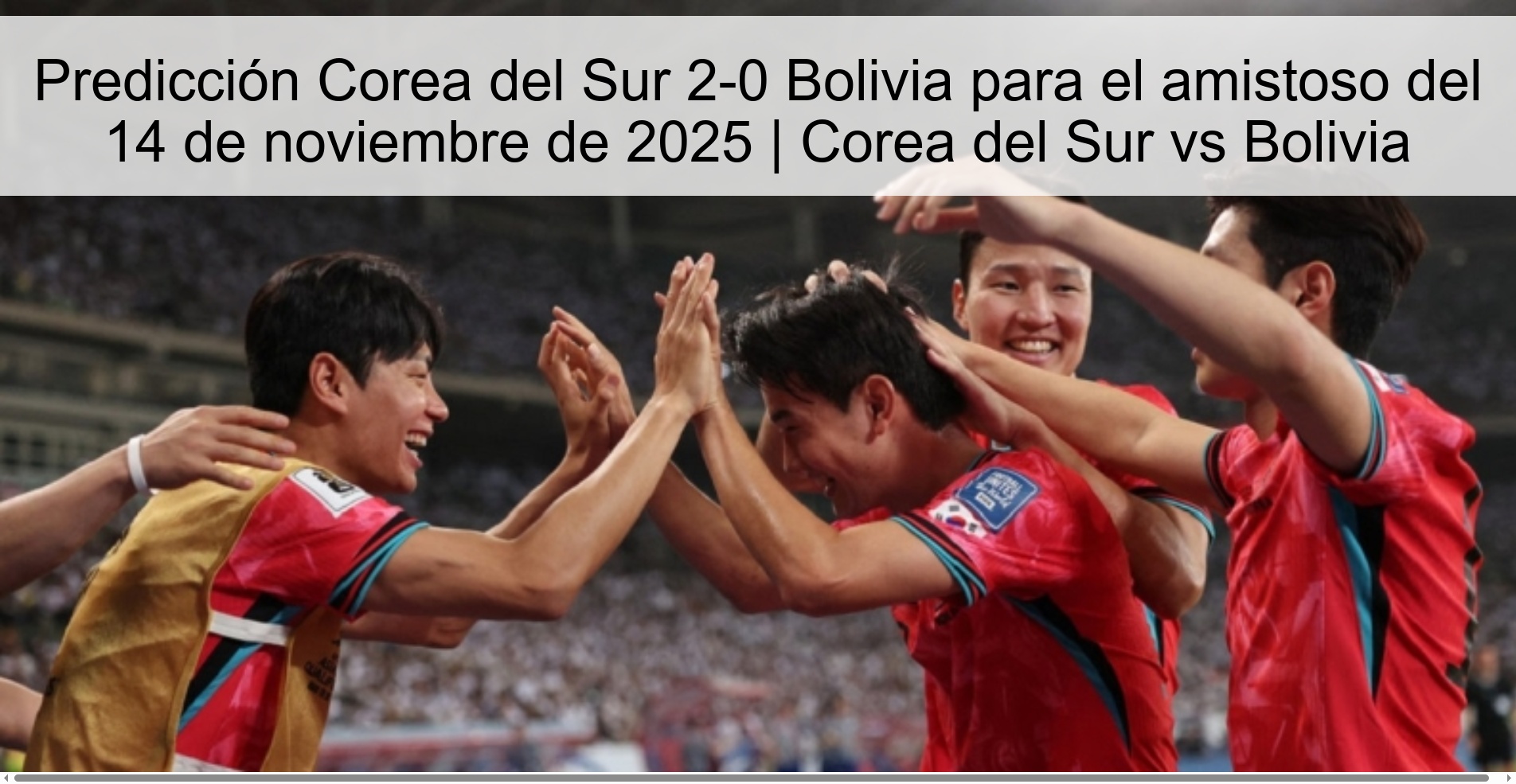 Predicción Corea del Sur 2-0 Bolivia para el amistoso del 14 de noviembre de 2025 | Corea del Sur vs Bolivia 1 323367