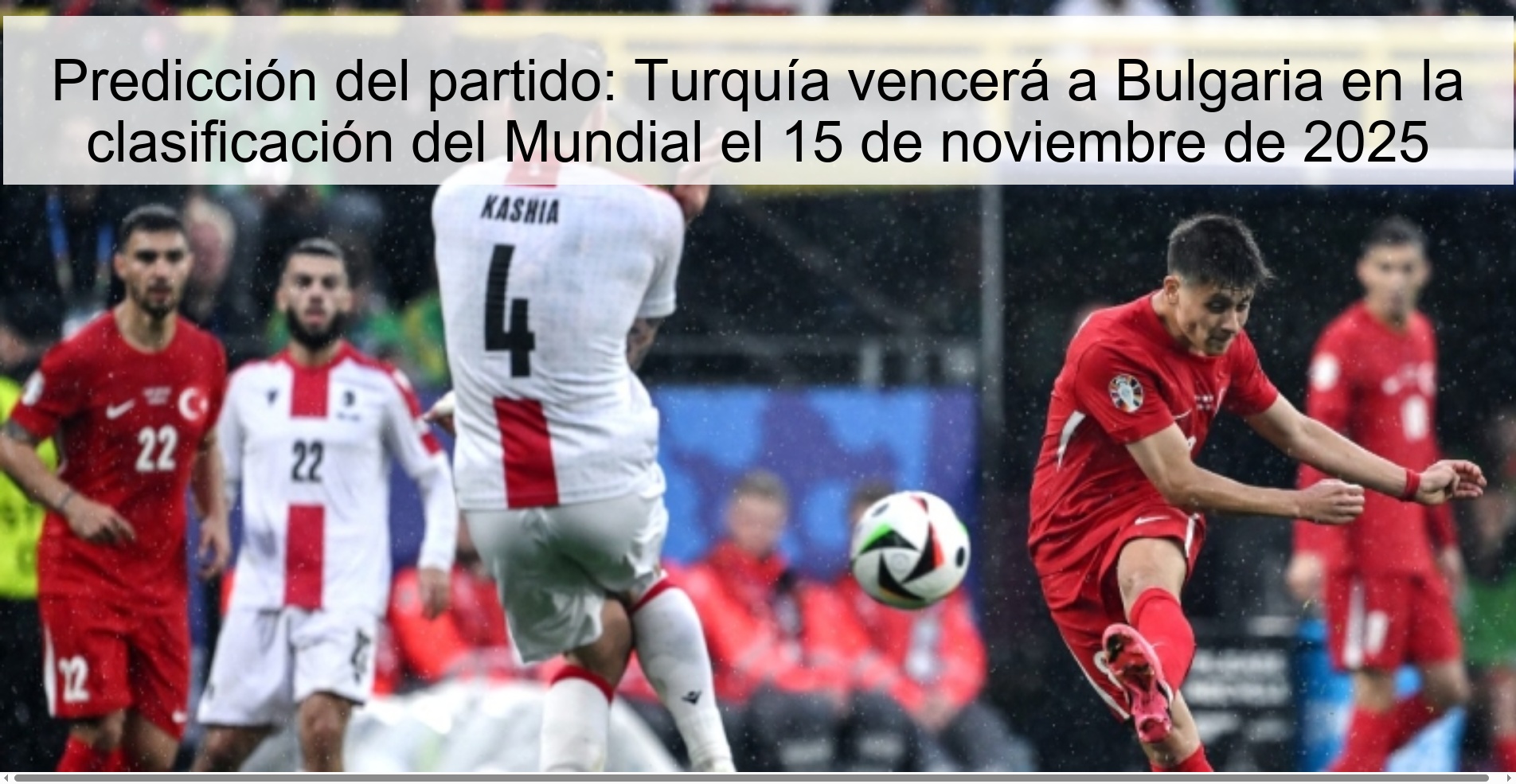 Predicción del partido: Turquía vencerá a Bulgaria en la clasificación del Mundial el 15 de noviembre de 2025 1 323514