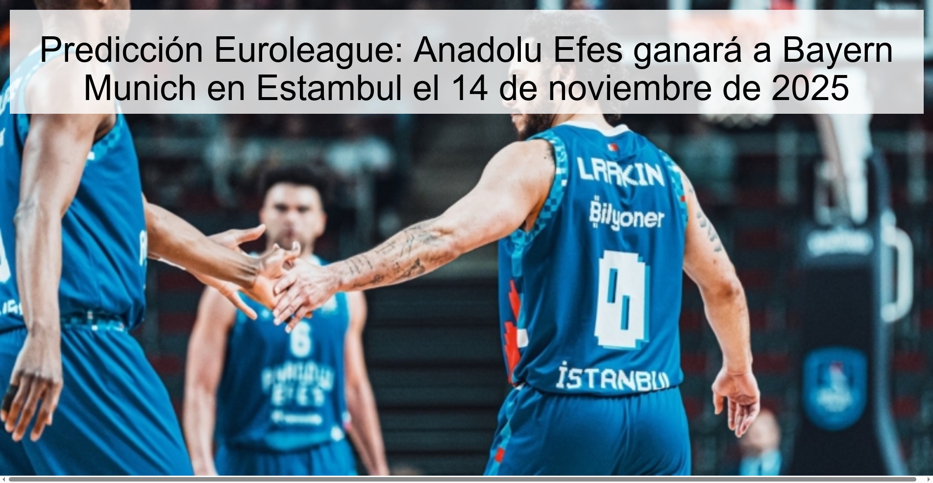Predicción Euroleague: Anadolu Efes ganará a Bayern Munich en Estambul el 14 de noviembre de 2025 1 323565