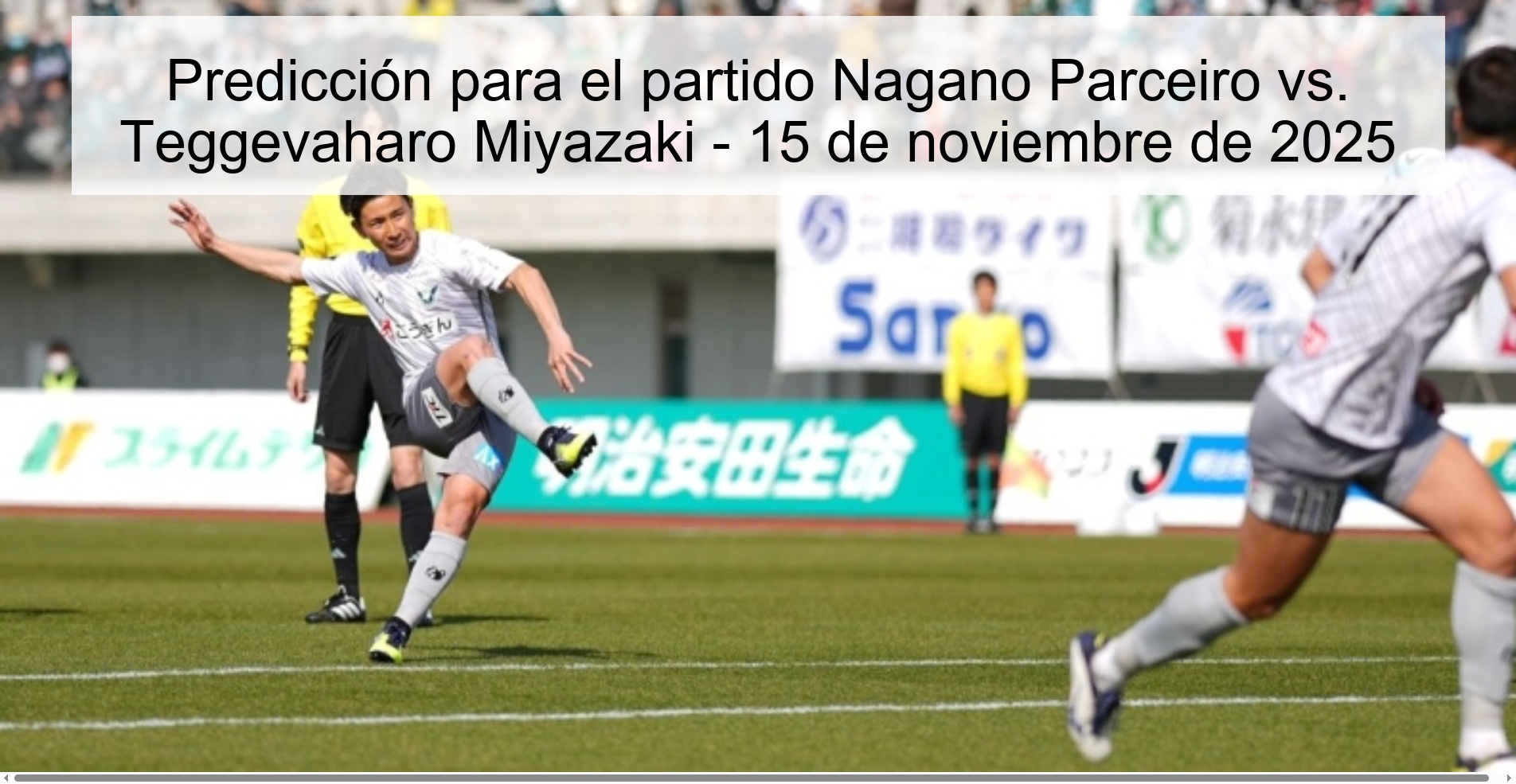 Predicción para el partido Nagano Parceiro vs. Teggevaharo Miyazaki - 15 de noviembre de 2025 1 323632