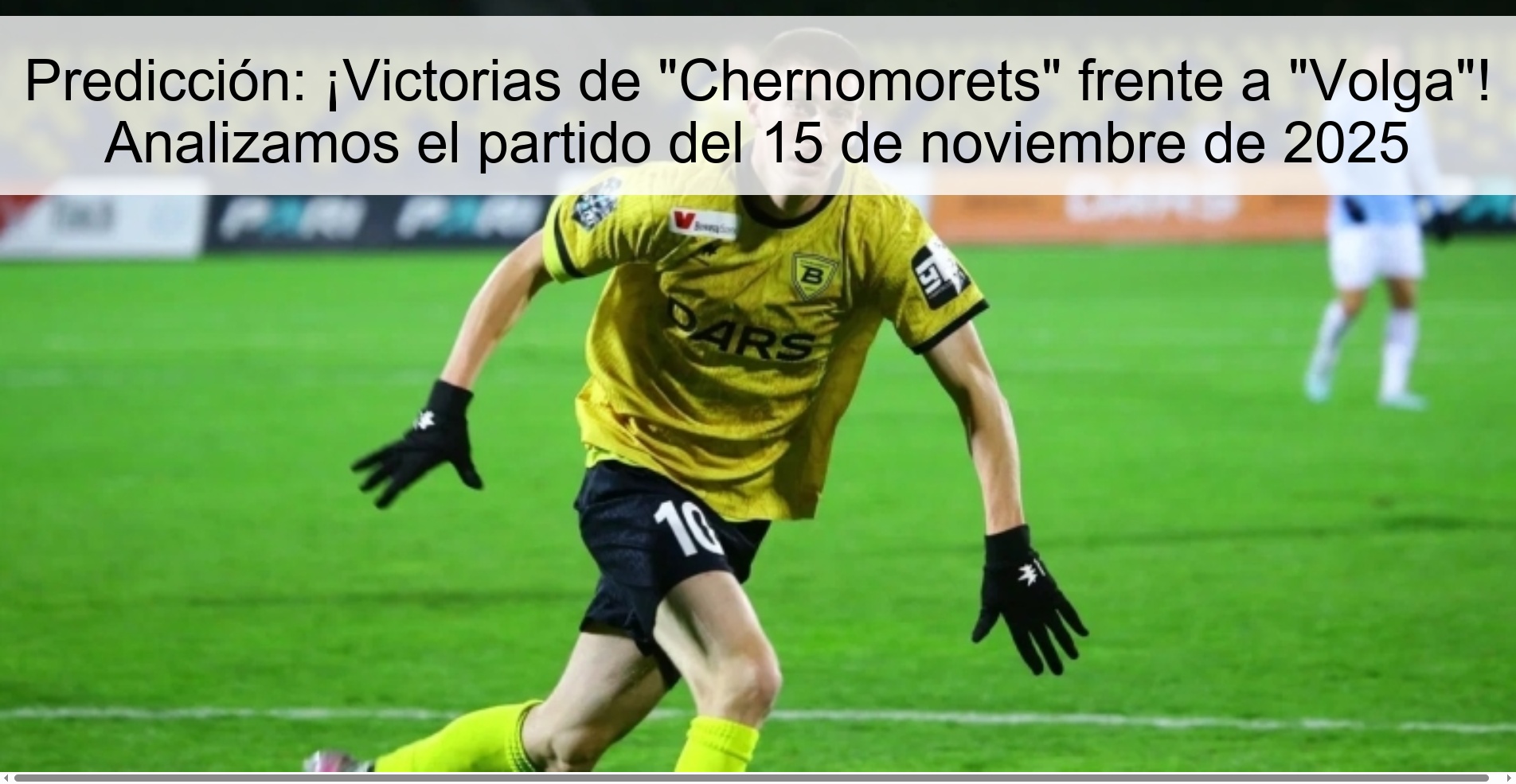 Predicción: ¡Victorias de "Chernomorets" frente a "Volga"! Analizamos el partido del 15 de noviembre de 2025 1 323762