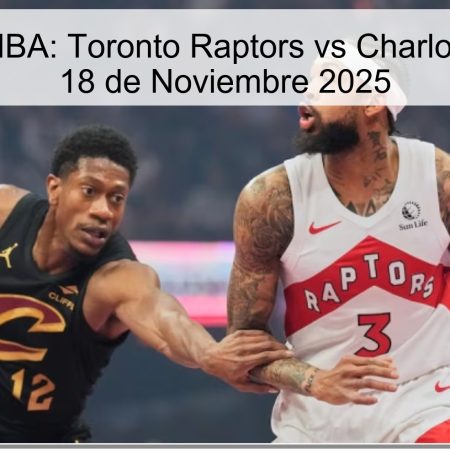 Pronóstico NBA: Toronto Raptors vs Charlotte Hornets – 18 de Noviembre 2025