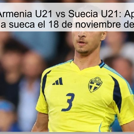 Pronóstico Armenia U21 vs Suecia U21: Apuesta por la victoria sueca el 18 de noviembre de 2025