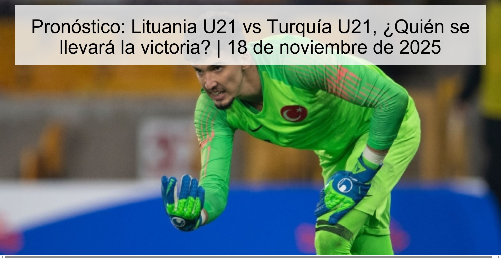 Prediction: Lithuania U21 vs Türkiye U21, who will win? | November 18, 2025 1 324760