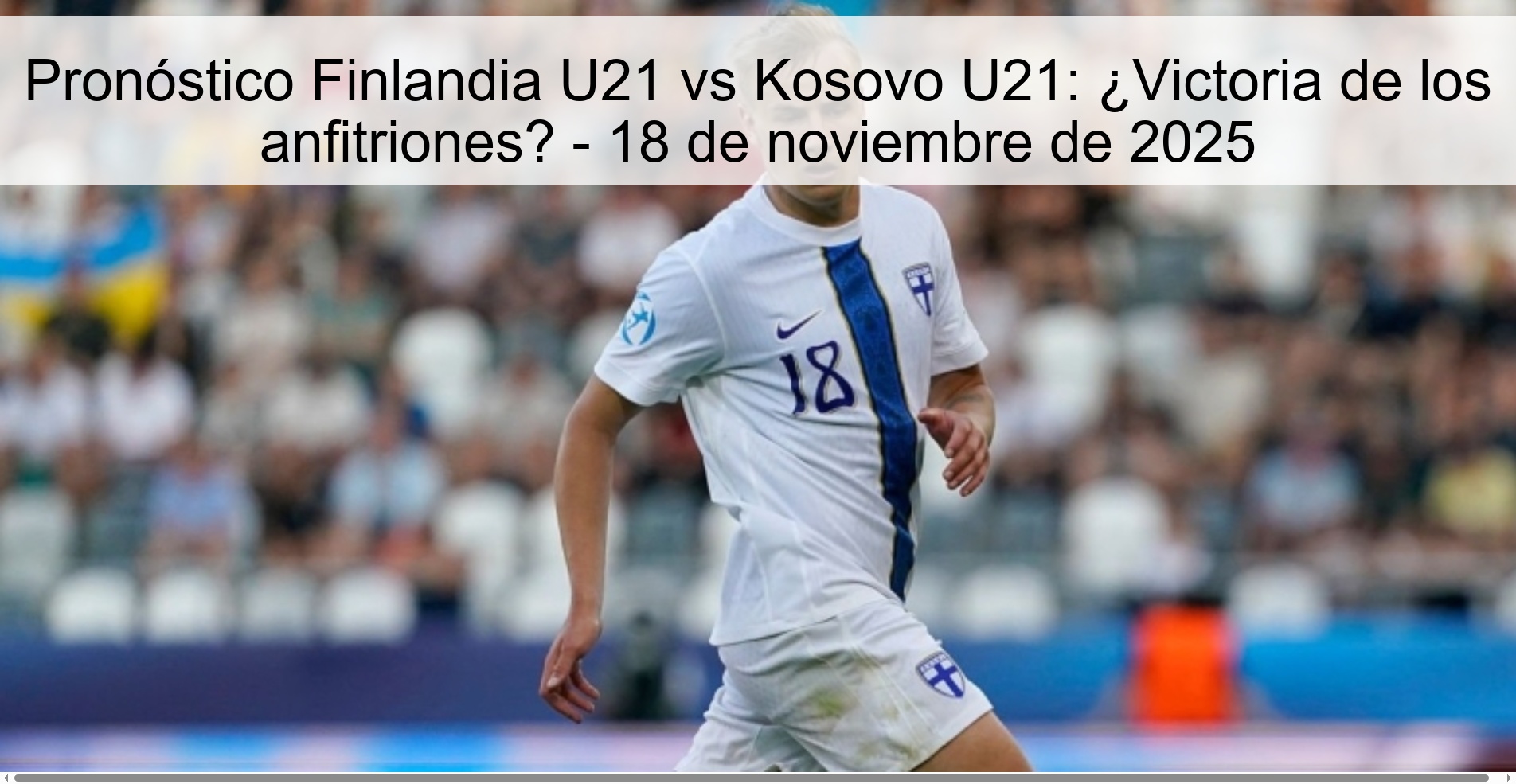 Finland U21 vs Kosovo U21 Prediction: Victory for the hosts? - November 18, 2025 1 324763
