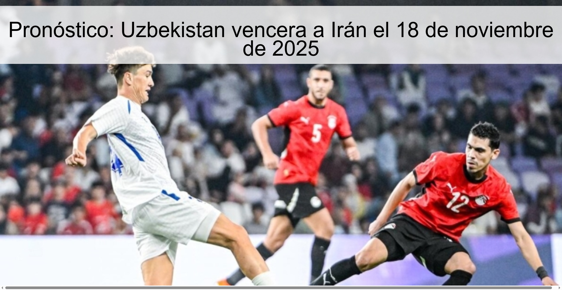 Pronóstico: Uzbekistan vencera a Irán el 18 de noviembre de 2025 1 324828