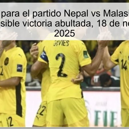 Pronóstico para el partido Nepal vs Malasia: Dominio malayo y posible victoria abultada, 18 de noviembre de 2025