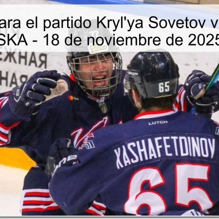 Pronóstico para el partido Kryl’ya Sovetov vs Akademiya SKA – 18 de noviembre de 2025